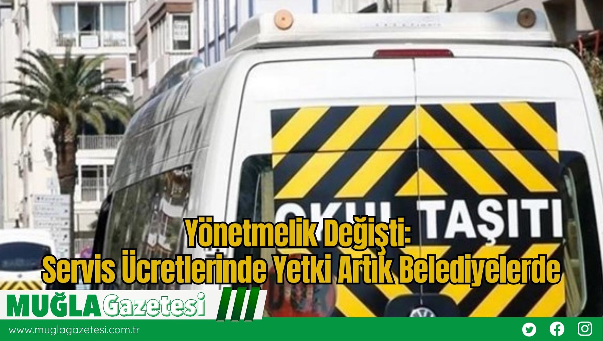 Yönetmelik Değişti: Servis Ücretlerinde Yetki Artık Belediyelerde