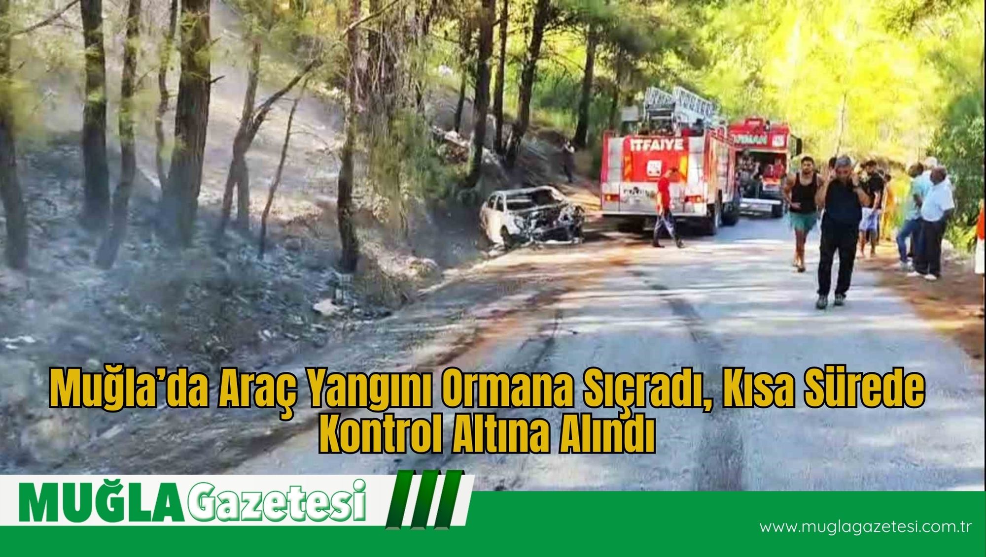 Muğla’da Araç Yangını Ormana Sıçradı, Kısa Sürede Kontrol Altına Alındı