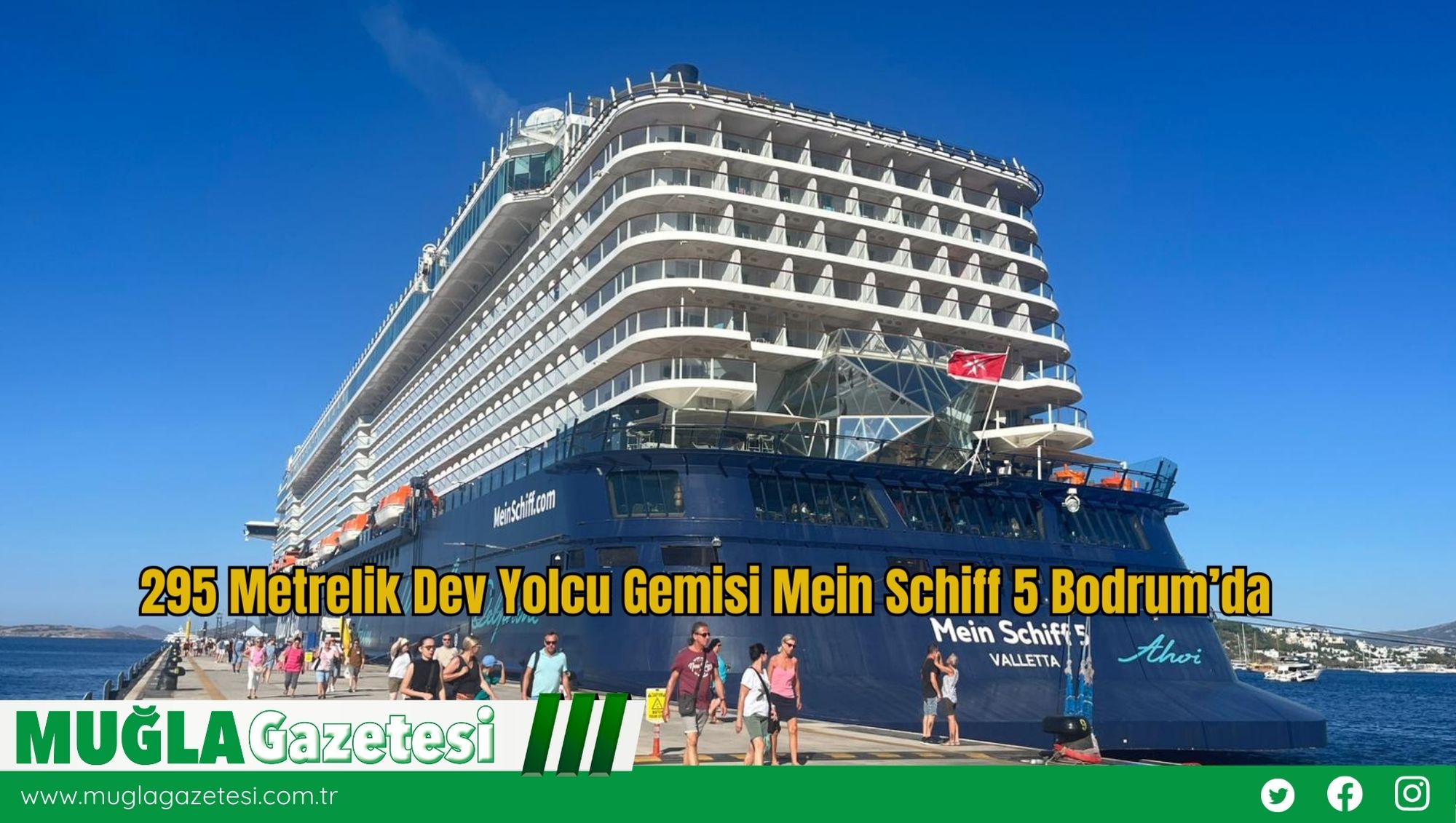 295 Metrelik Dev Yolcu Gemisi Mein Schiff 5 Bodrum’da