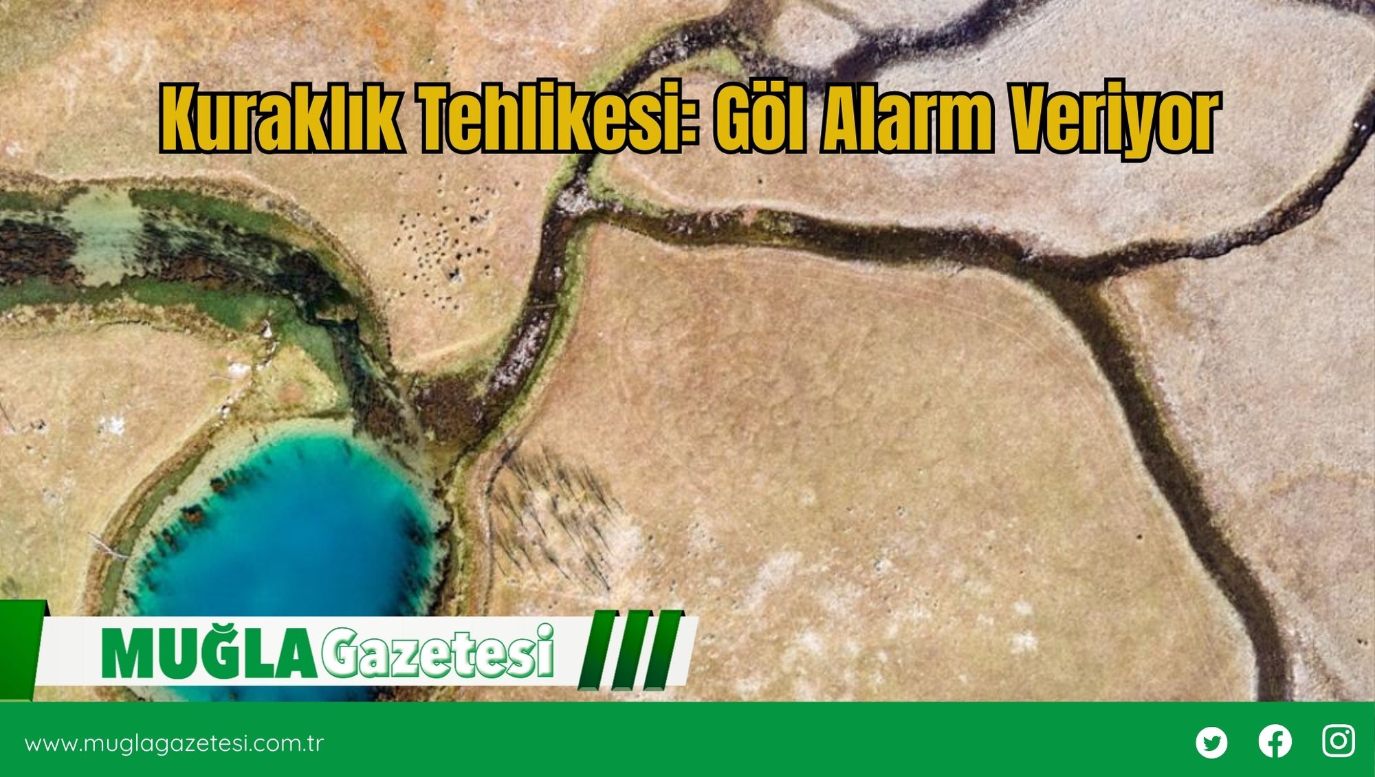 Kuraklık Tehlikesi: Göl Alarm Veriyor