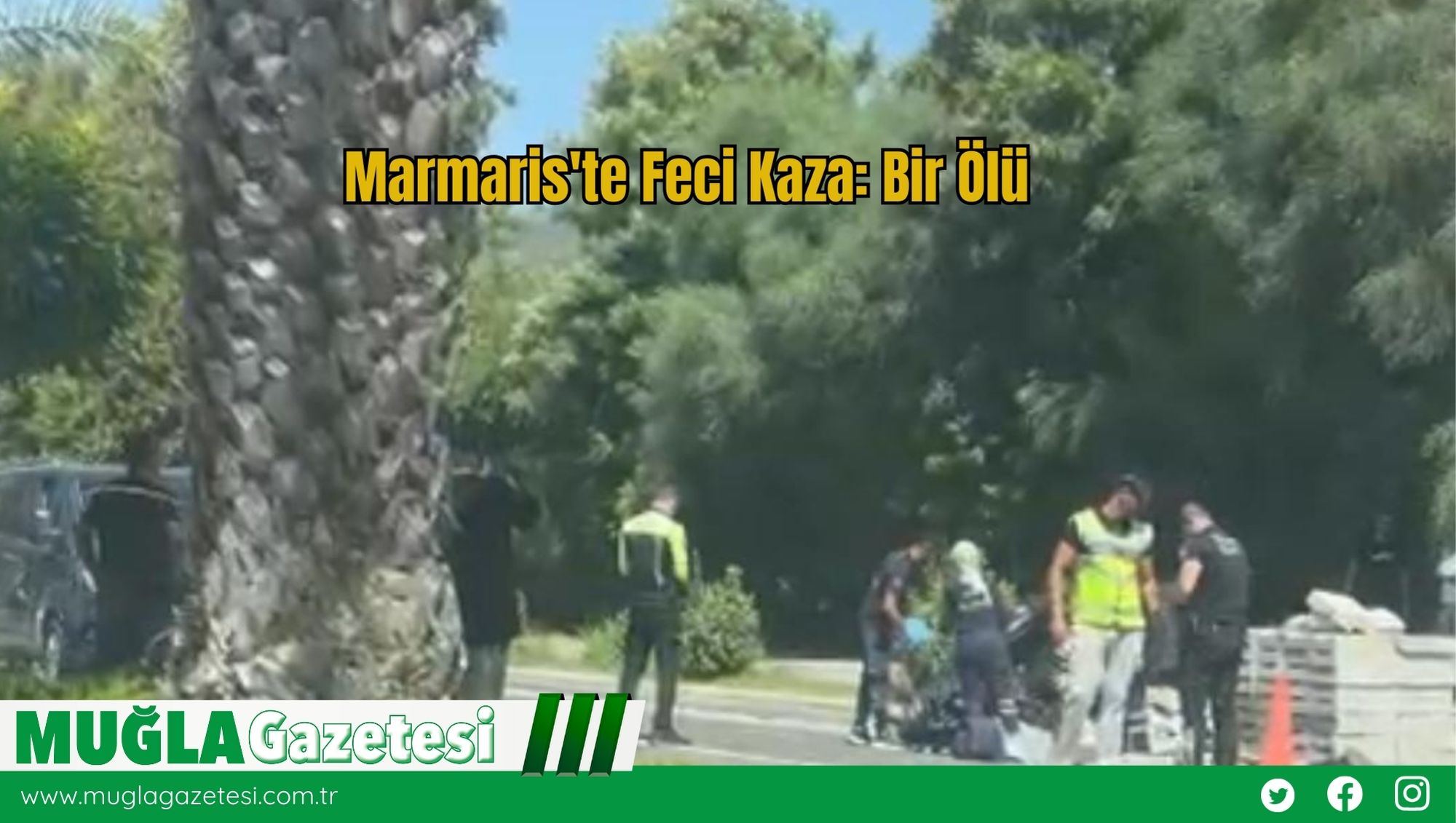 Marmaris'te Feci Kaza: Bir Ölü