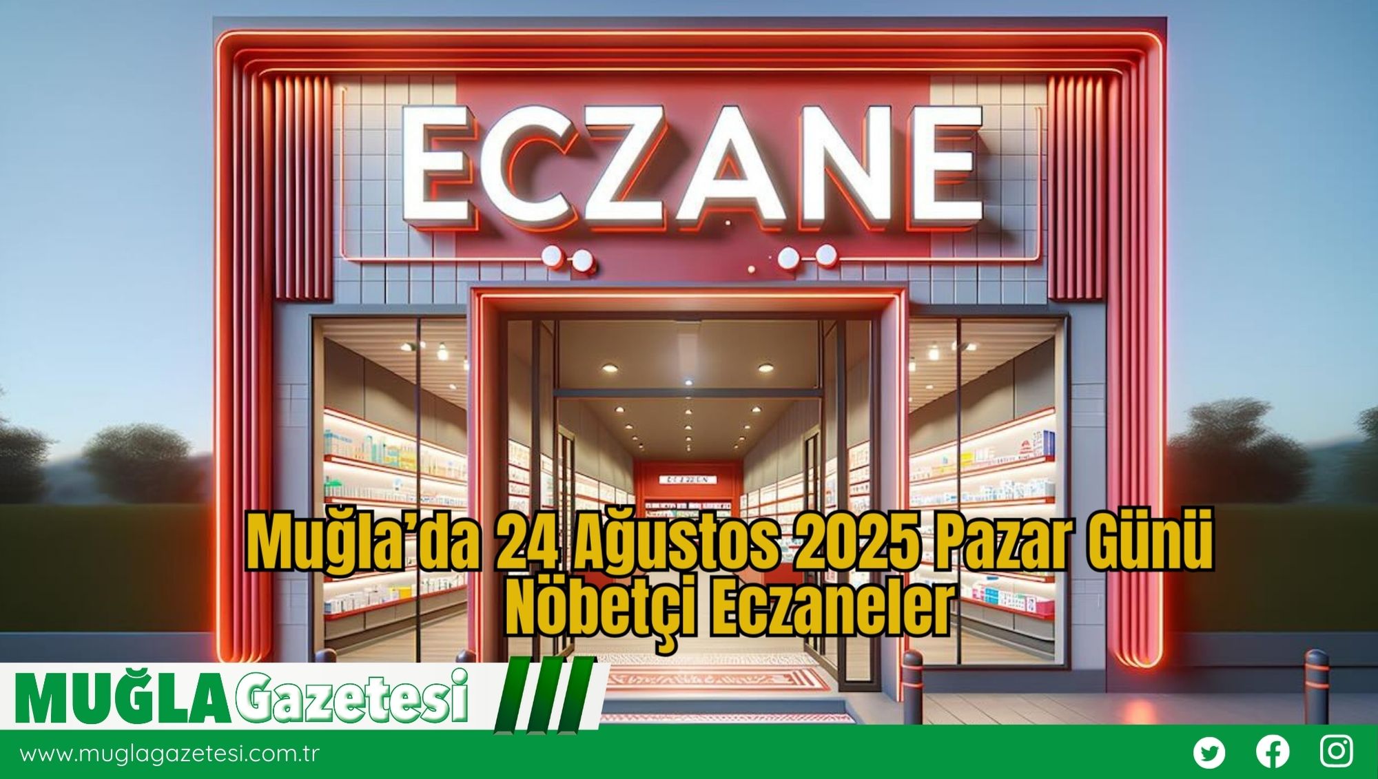 Muğla’da 24 Ağustos 2025 Pazar Günü Nöbetçi Eczaneler