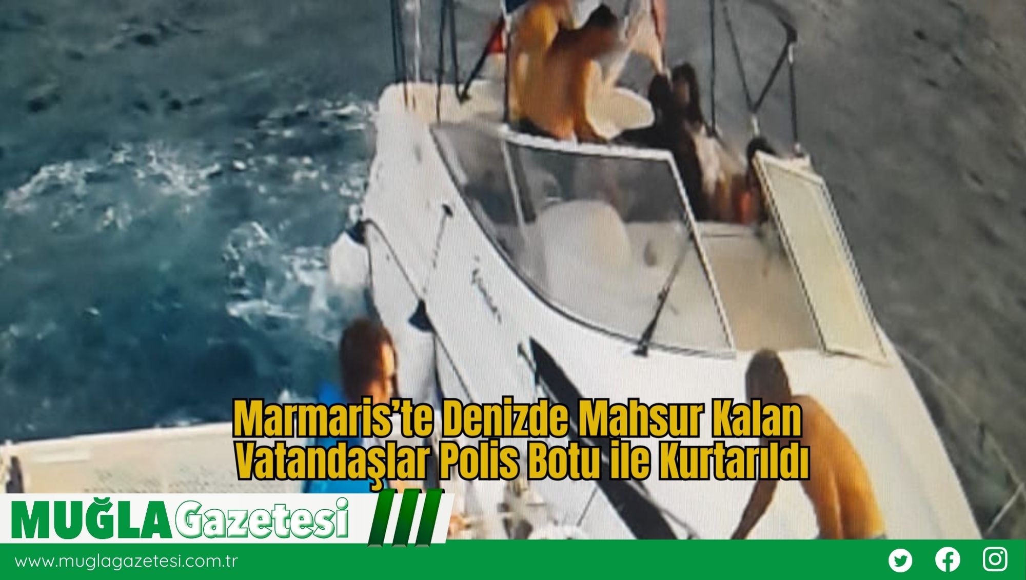 Marmaris’te Denizde Mahsur Kalan Vatandaşlar Polis Botu ile Kurtarıldı