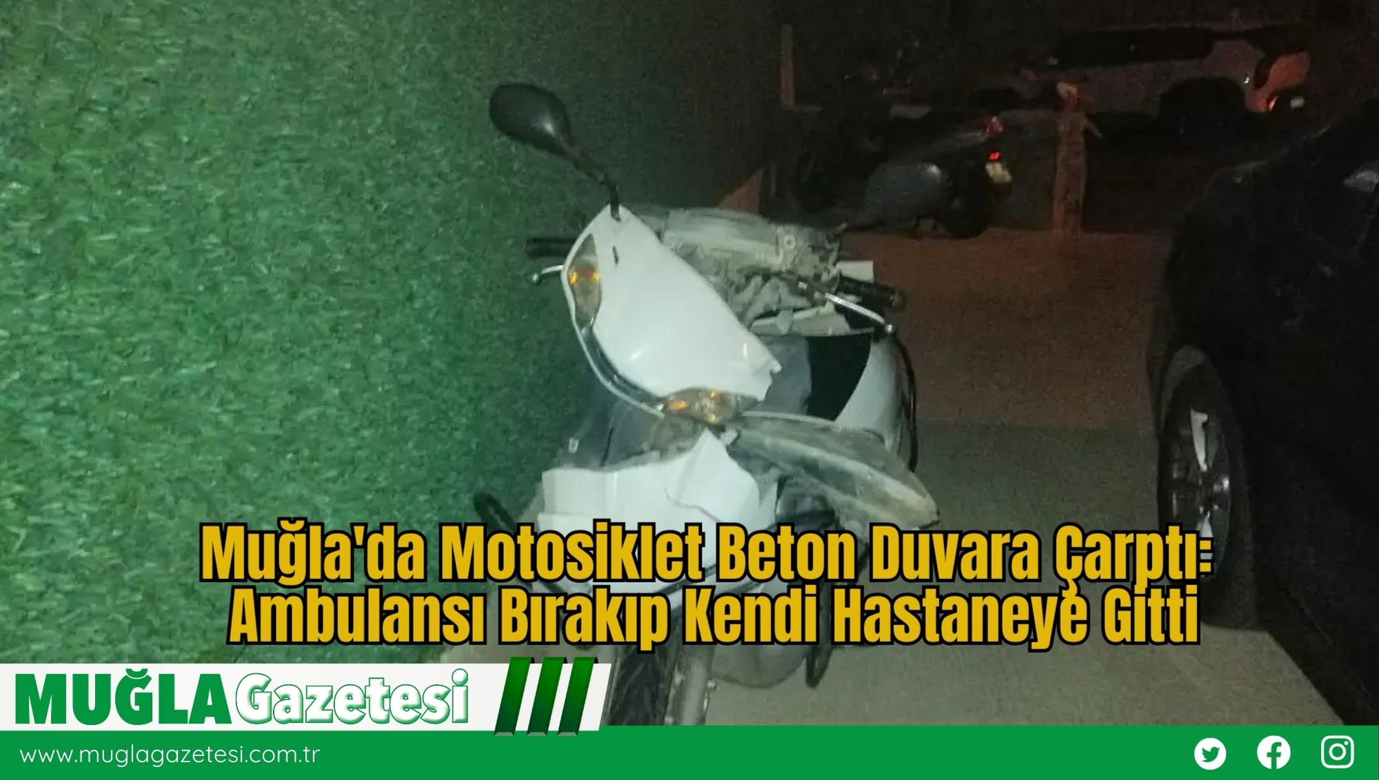 Muğla'da Motosiklet Beton Duvara Çarptı: Ambulansı Bırakıp Kendi Hastaneye Gitti