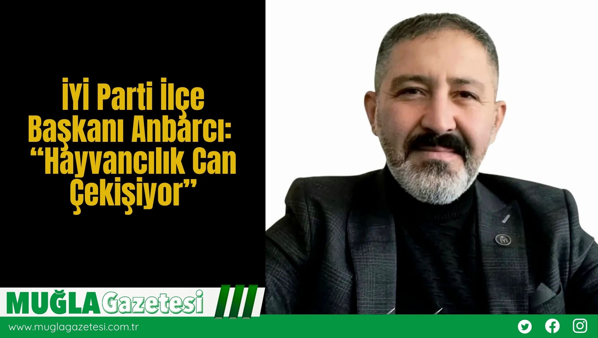İYİ Parti İlçe Başkanı Anbarcı: “Hayvancılık Can Çekişiyor”