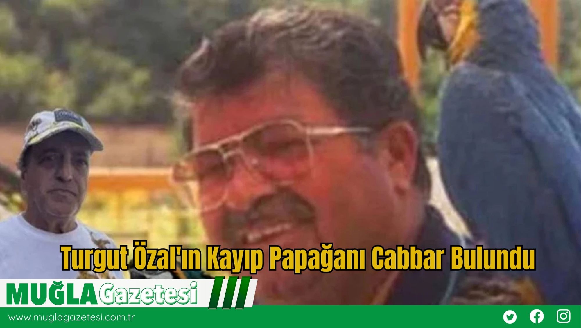 Turgut Özal'ın Kayıp Papağanı Cabbar Bulundu