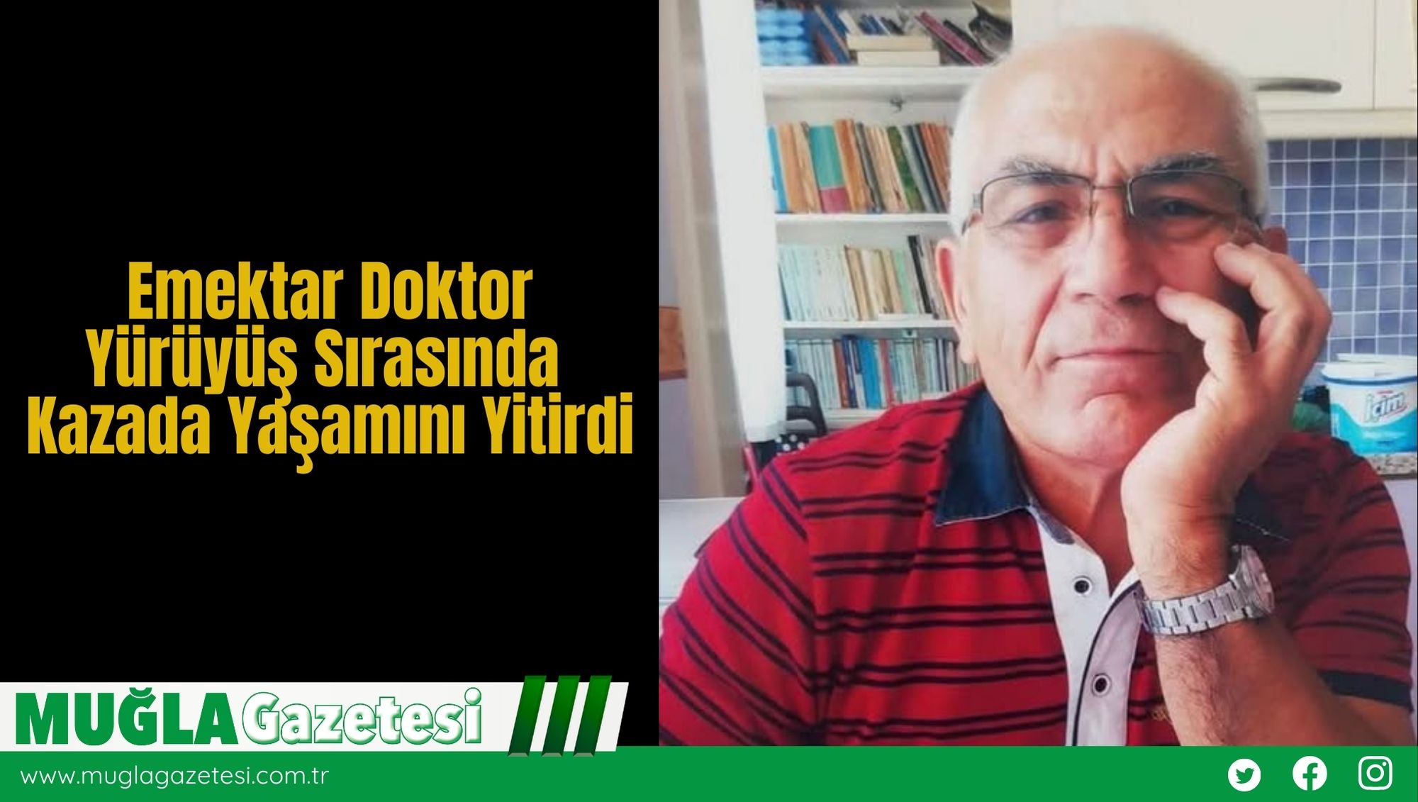 Emektar Doktor Yürüyüş Sırasında Kazada Yaşamını Yitirdi