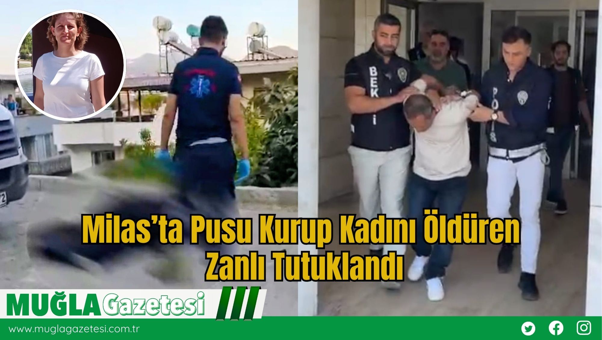 Milas’ta Pusu Kurup Kadını Öldüren, Zanlı Tutuklandı