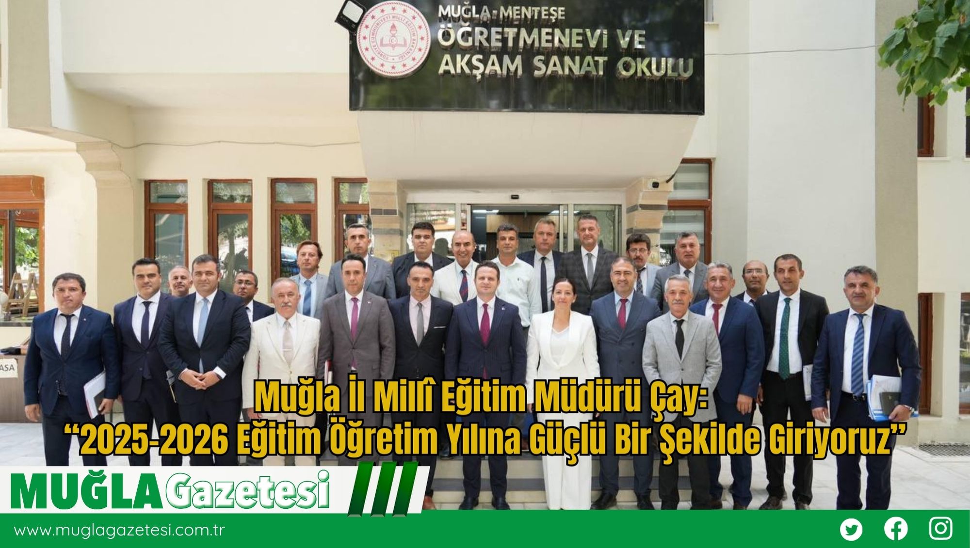 Muğla İl Millî Eğitim Müdürü Çay: “2025-2026 Eğitim Öğretim Yılına Güçlü Bir Şekilde Giriyoruz”