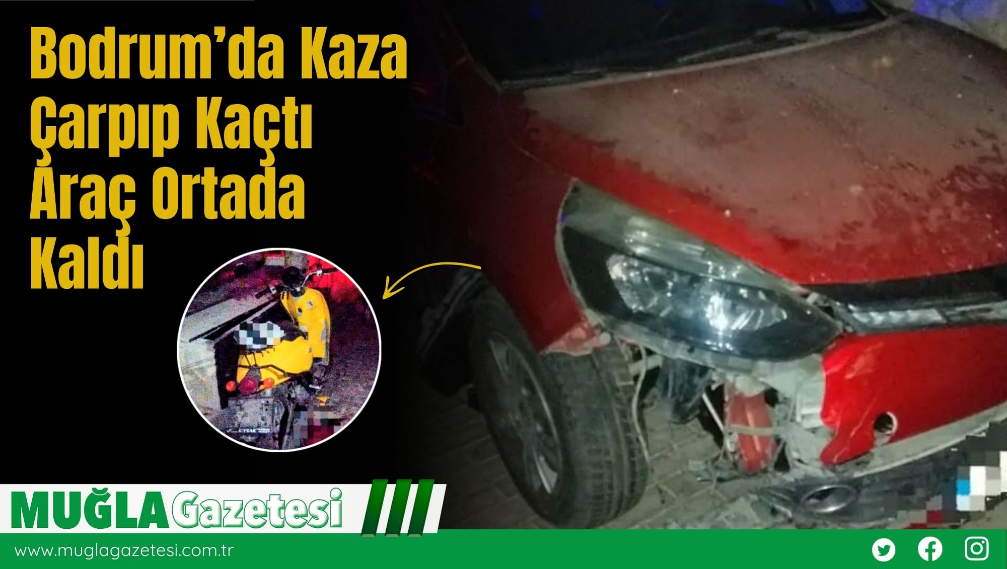 Bodrum’da Kaza: Çarpıp Kaçtı, Araç Ortada Kaldı