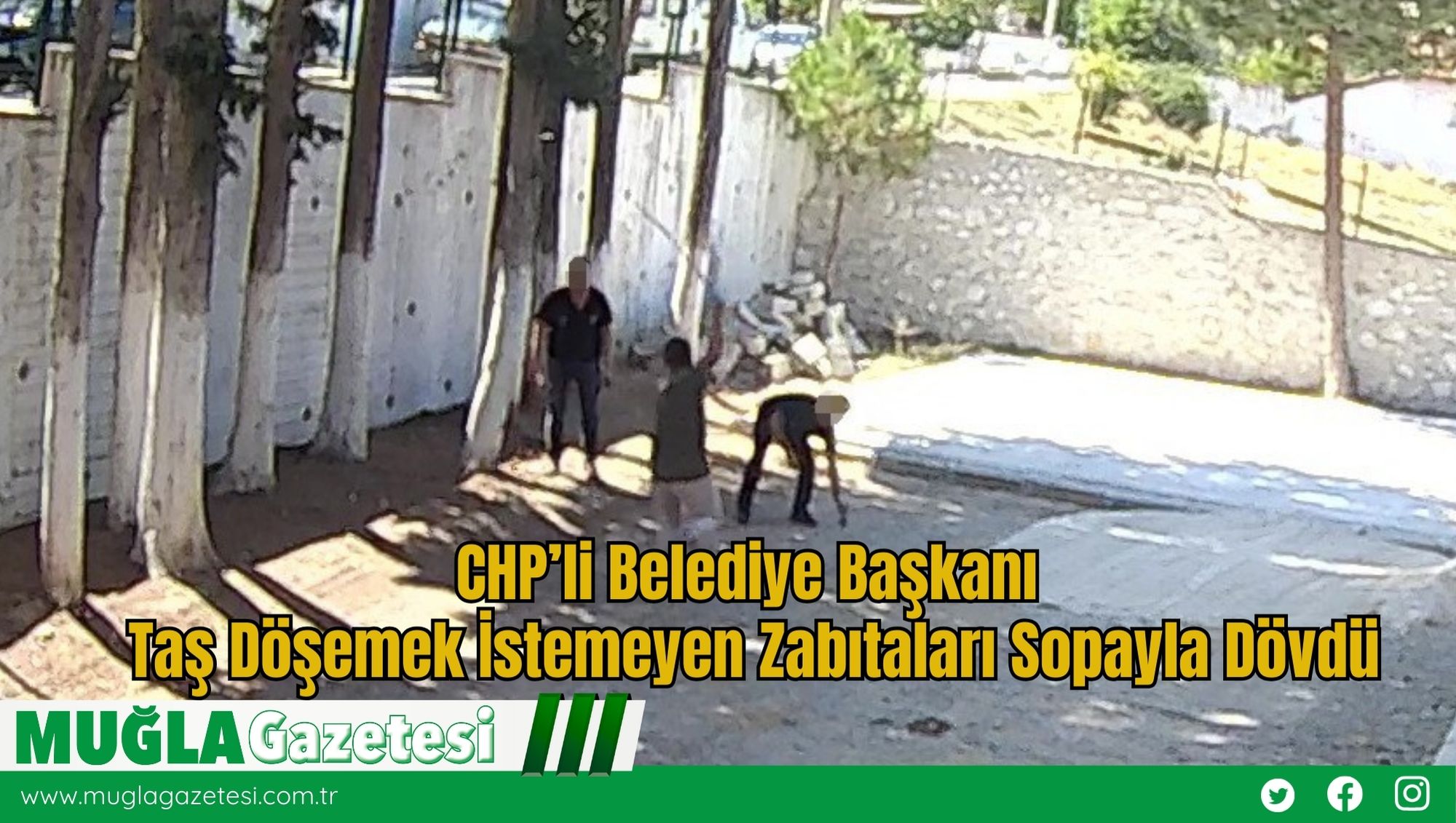 CHP’li Belediye Başkanı Taş Döşemek İstemeyen Zabıtaları Sopayla Dövdü