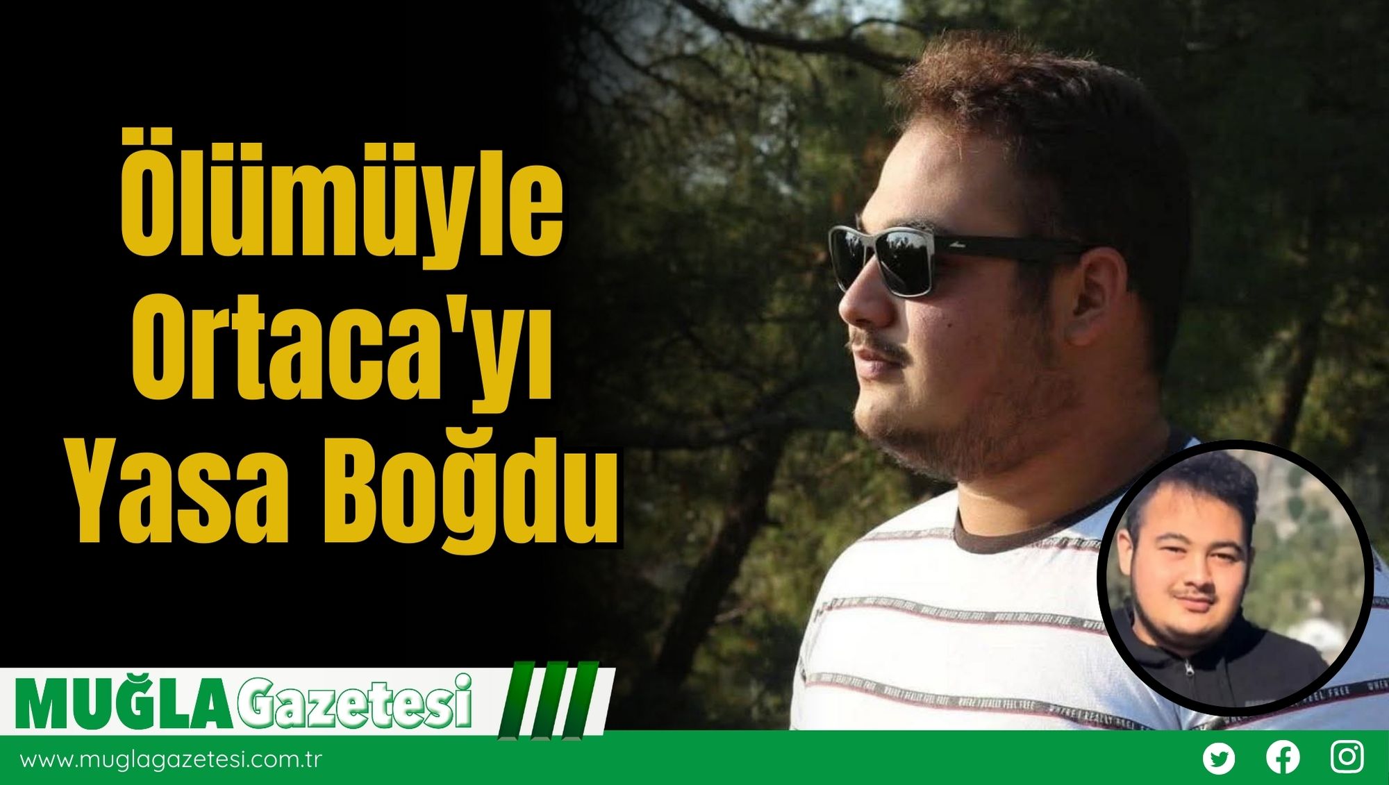 Ölümüyle Ortaca'yı Yasa Boğdu
