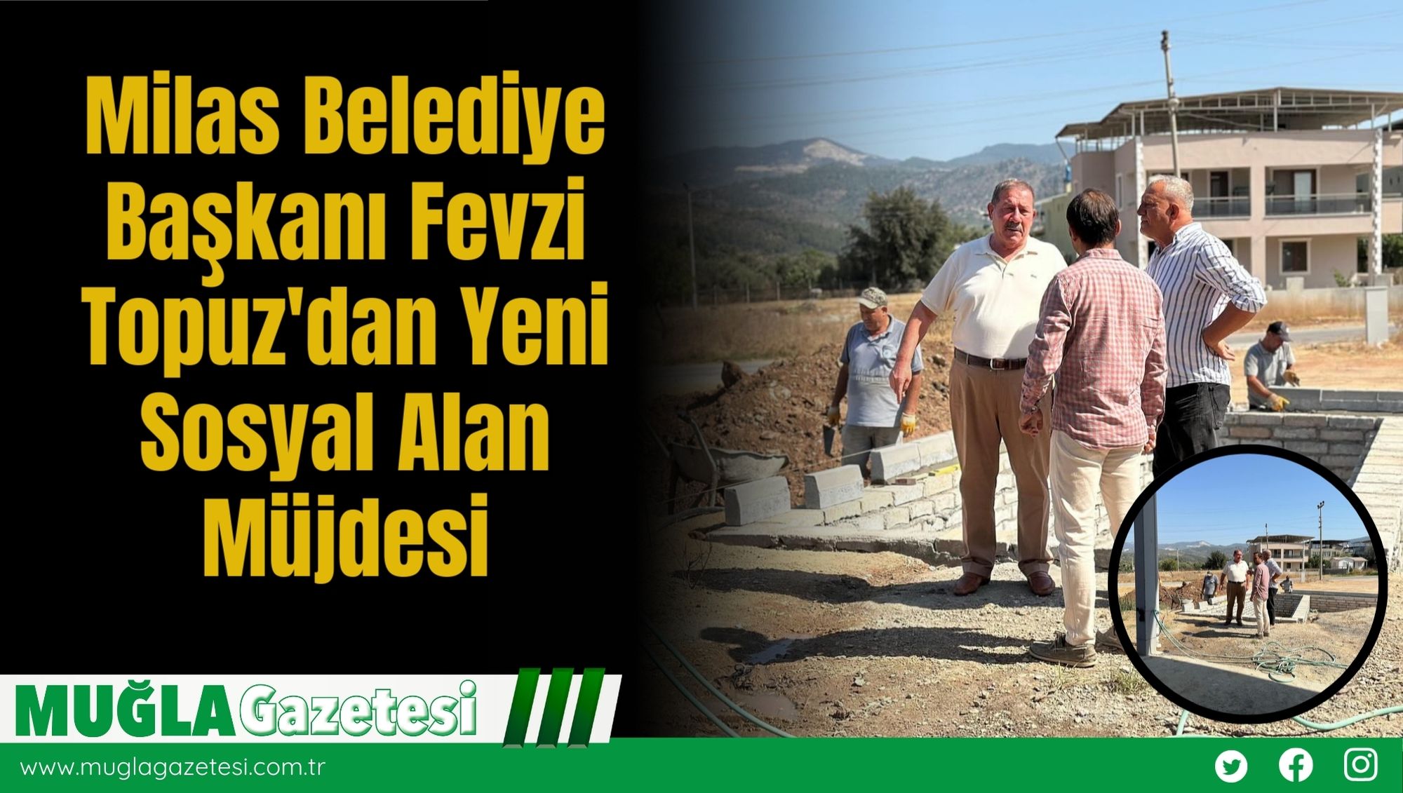 Milas Belediye Başkanı Fevzi Topuz'dan Yeni Sosyal Alan Müjdesi