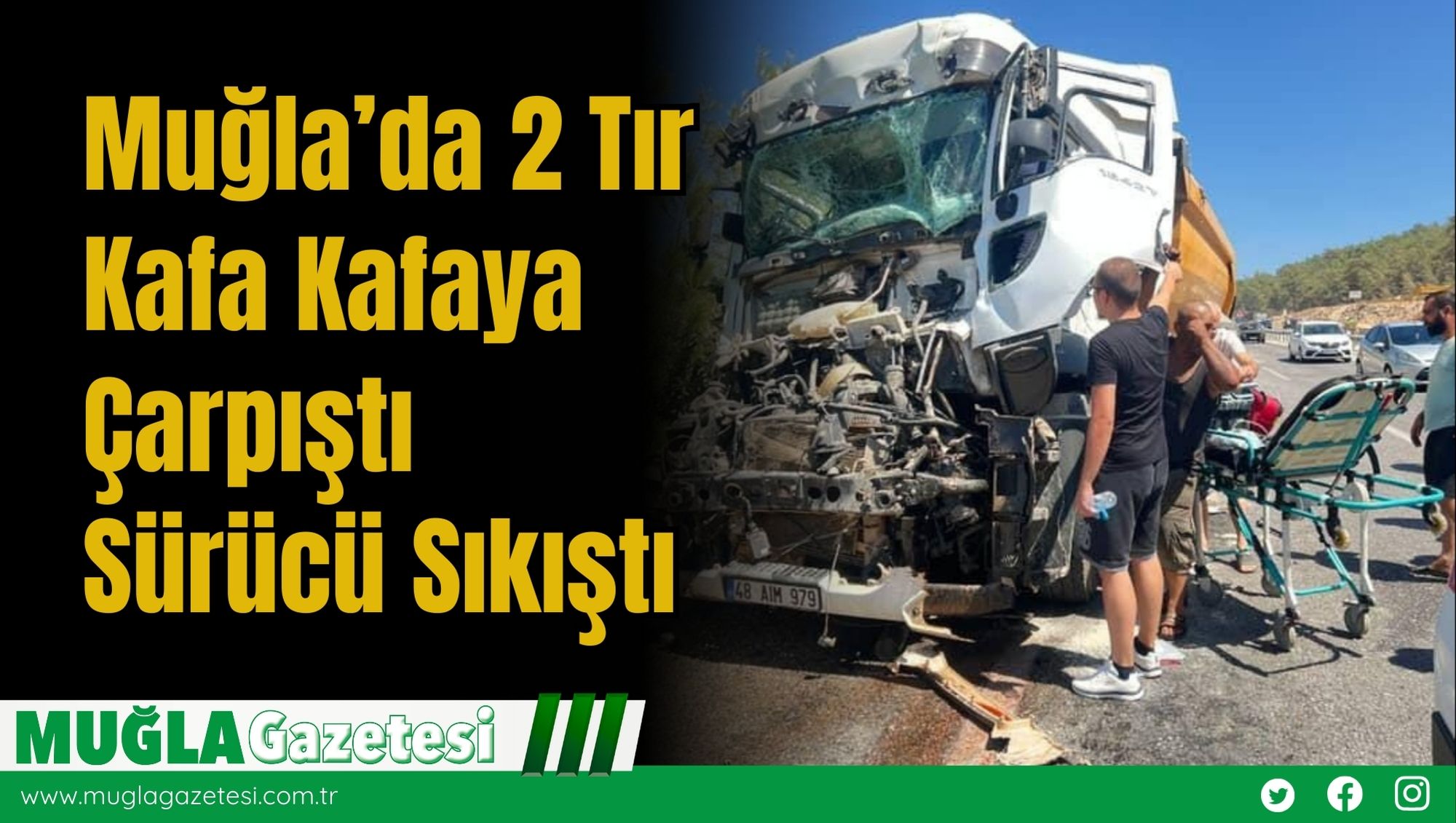 Muğla’da 2 Tır Kafa Kafaya Çarpıştı: Sürücü Sıkıştı