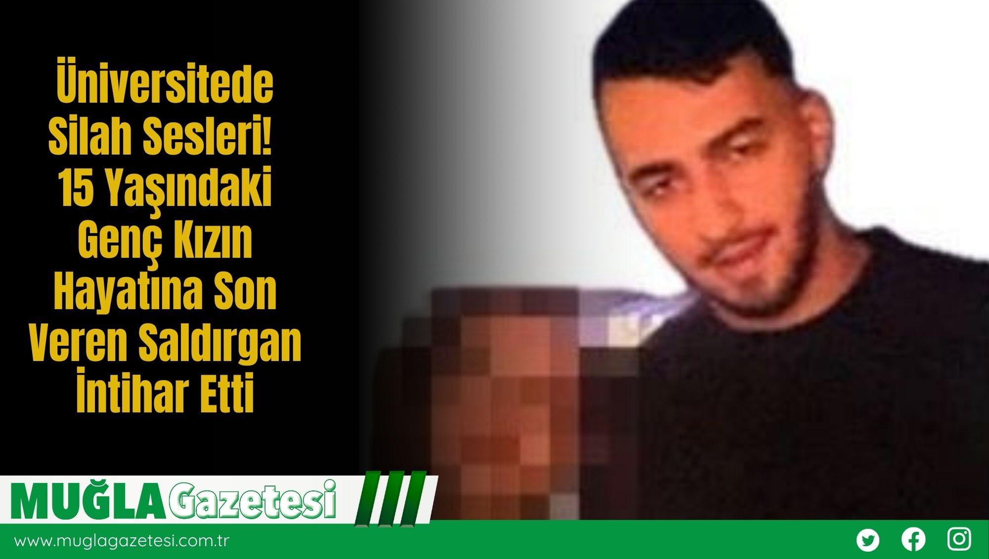 Üniversitede Silah Sesleri: 15 Yaşındaki Genç Kızın Hayatına Son Veren Saldırgan İntihar Etti