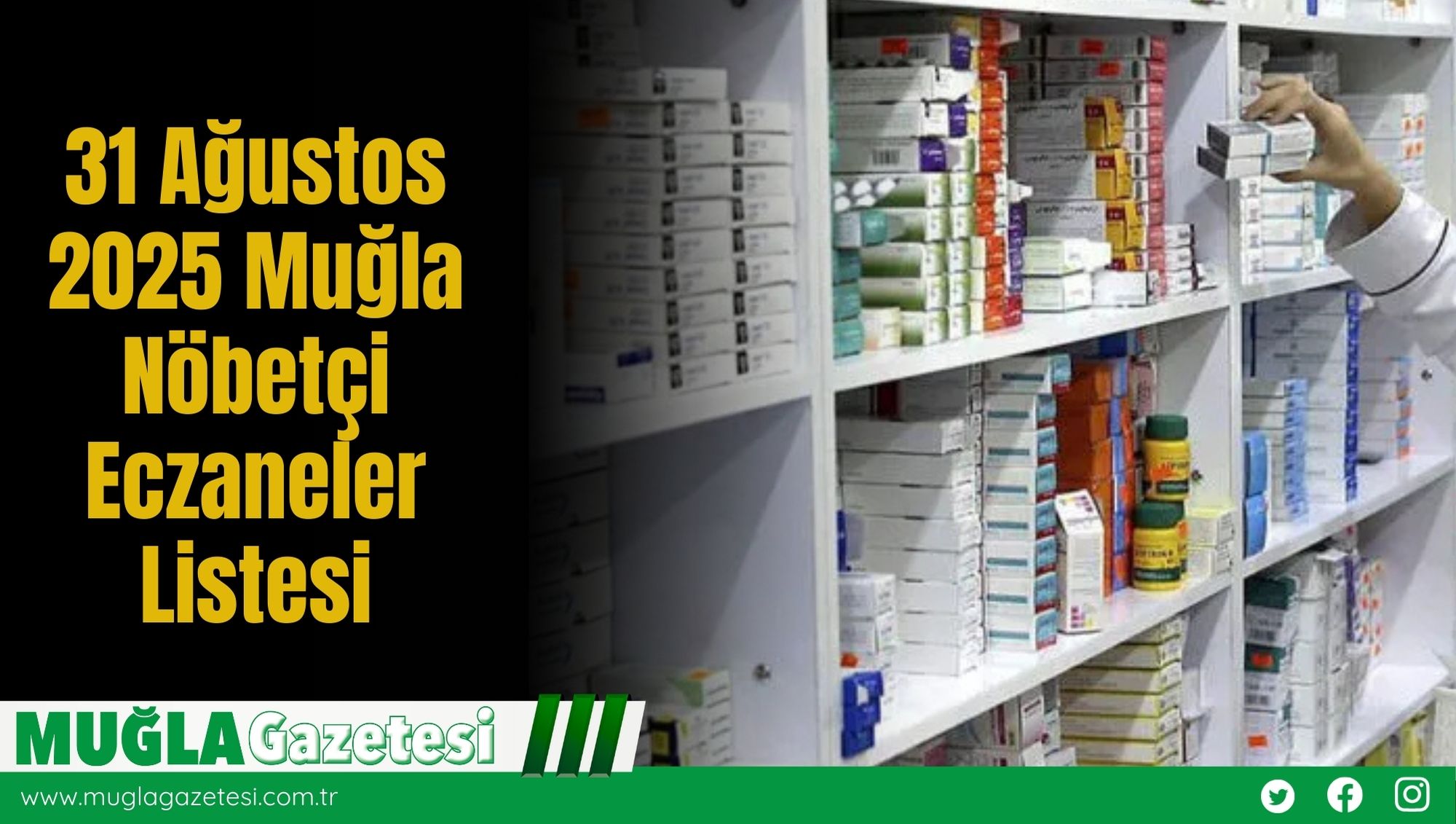 31 Ağustos 2025 Muğla Nöbetçi Eczaneler Listesi