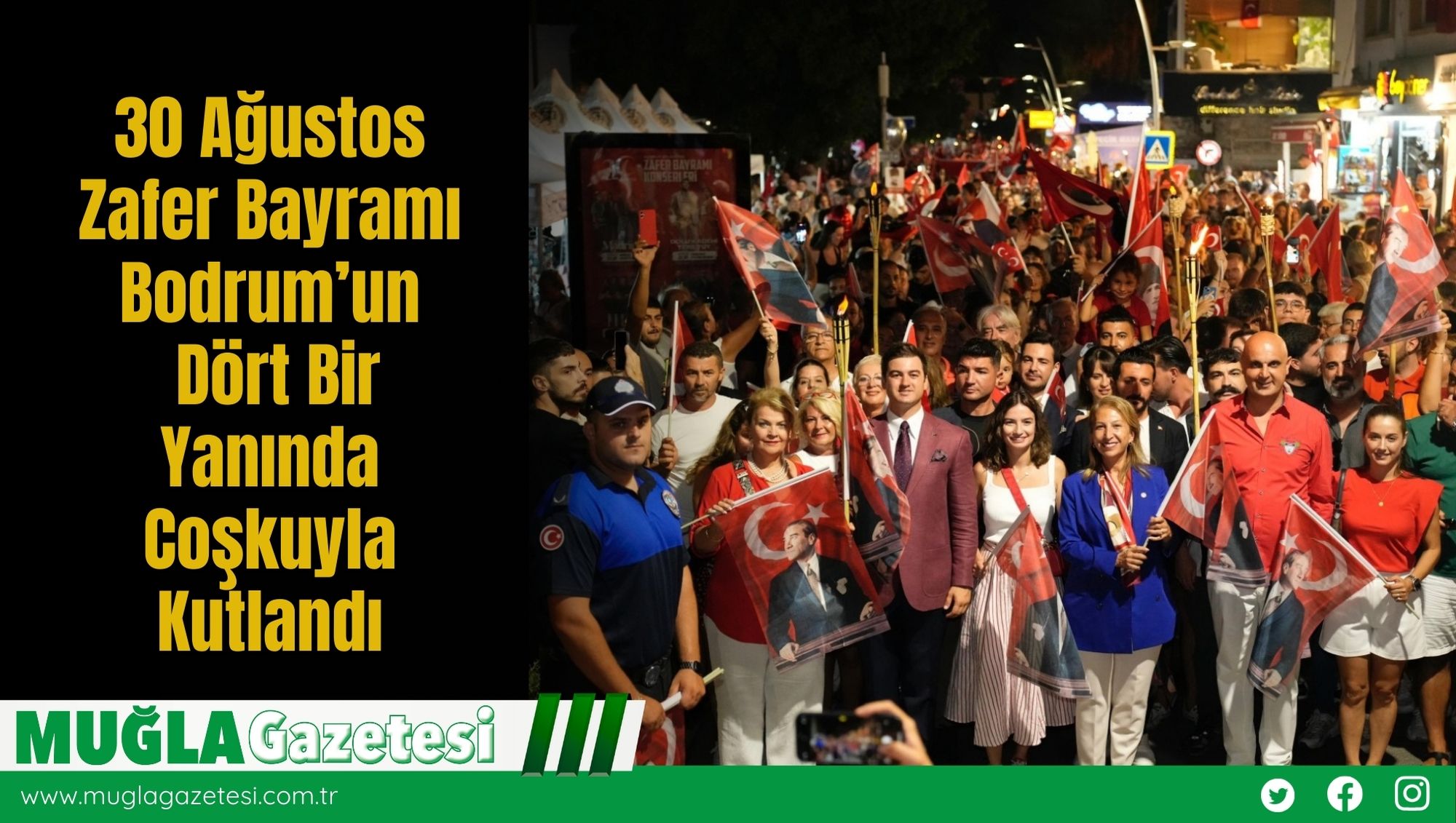 30 Ağustos Zafer Bayramı Bodrum’un Dört Bir Yanında Coşkuyla Kutlandı