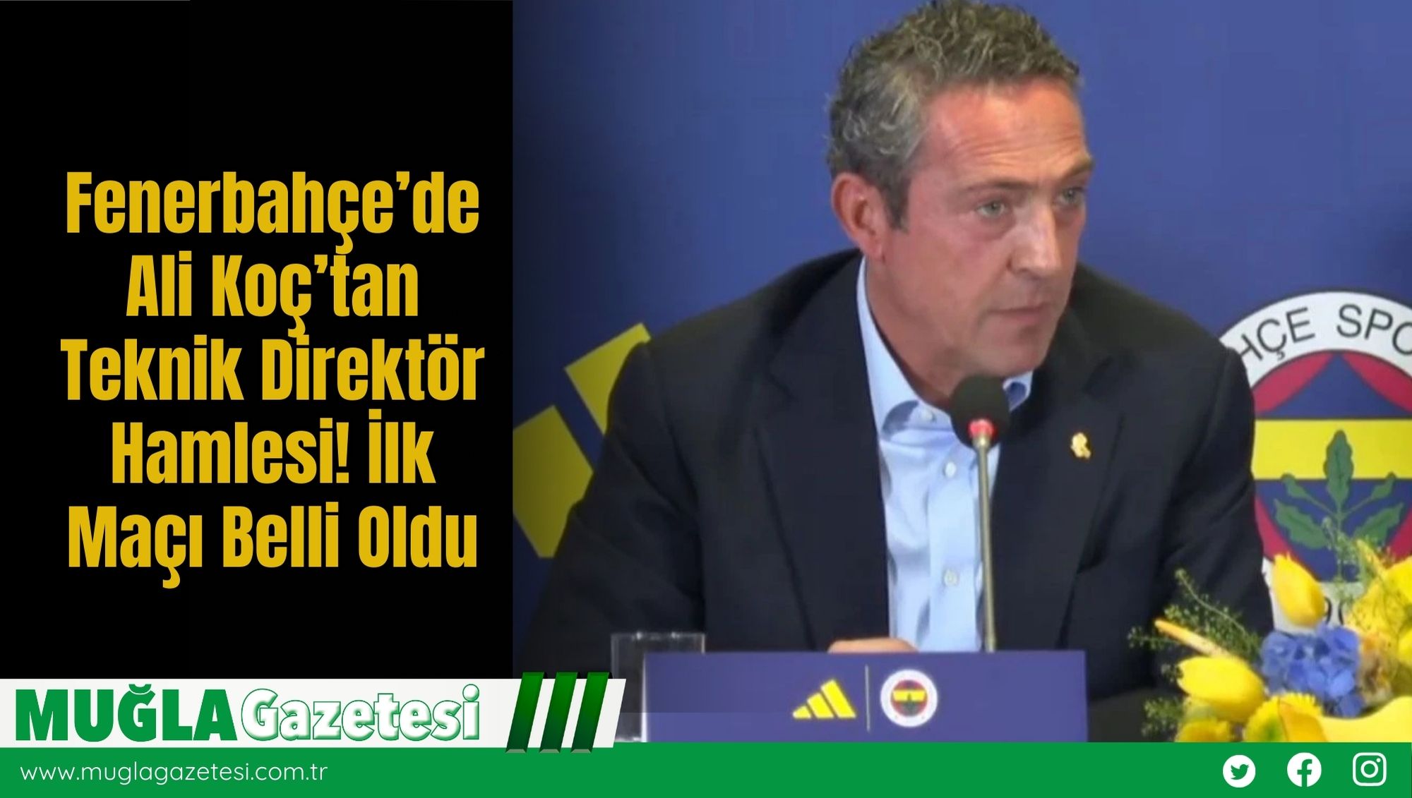 Fenerbahçe’de Ali Koç’tan Teknik Direktör Hamlesi! İlk Maçı Belli Oldu