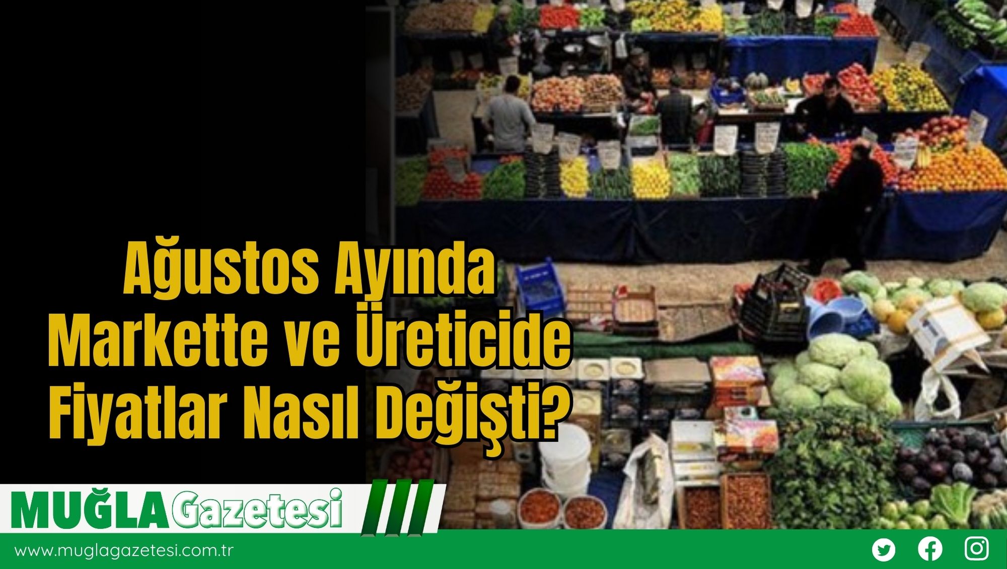 Ağustos Ayında Markette ve Üreticide Fiyatlar Nasıl Değişti?
