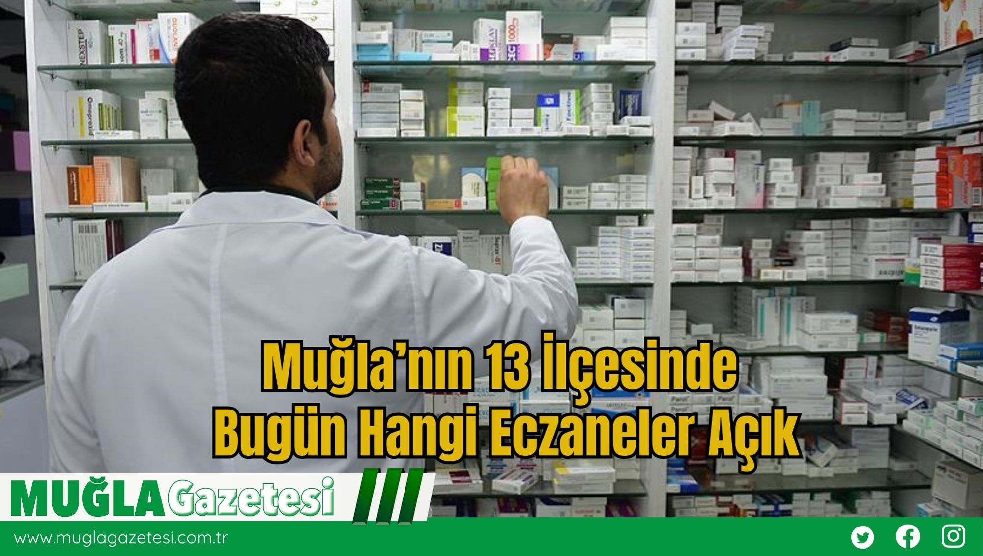 Muğla’nın 13 İlçesinde Bugün Hangi Eczaneler Açık