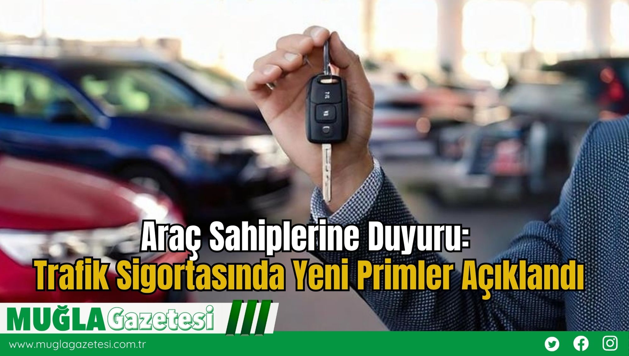 Araç Sahiplerine Duyuru: Trafik Sigortasında Yeni Primler Açıklandı