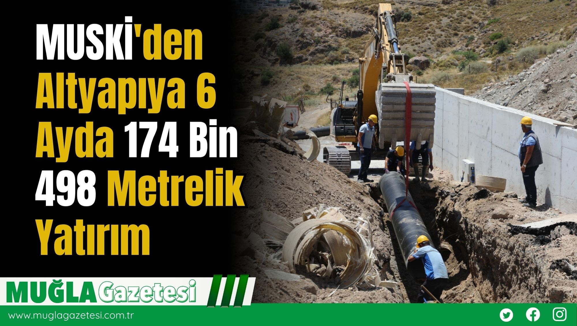 MUSKİ'den Altyapıya 6 Ayda 174 Bin 498 Metrelik Yatırım