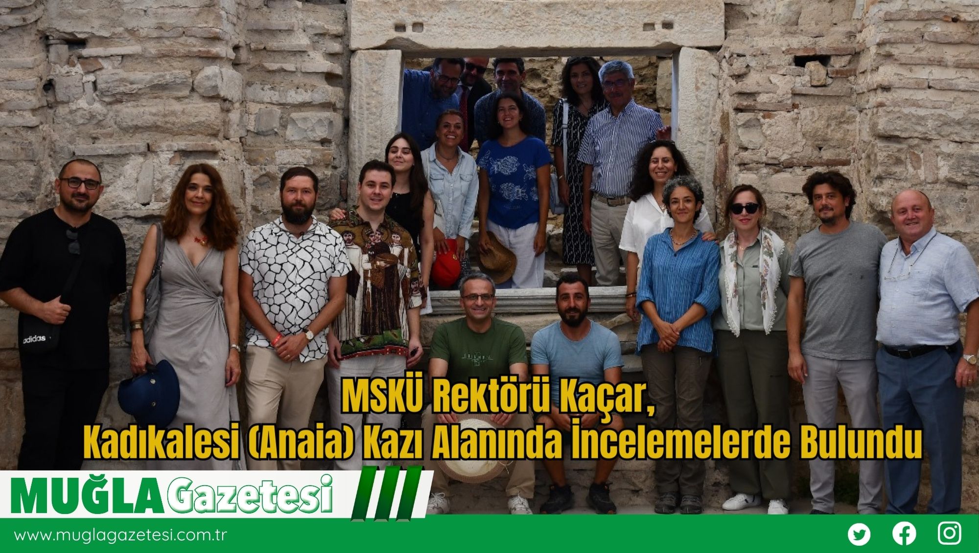 MSKÜ Rektörü Kaçar, Kadıkalesi (Anaia) Kazı Alanında İncelemelerde Bulundu