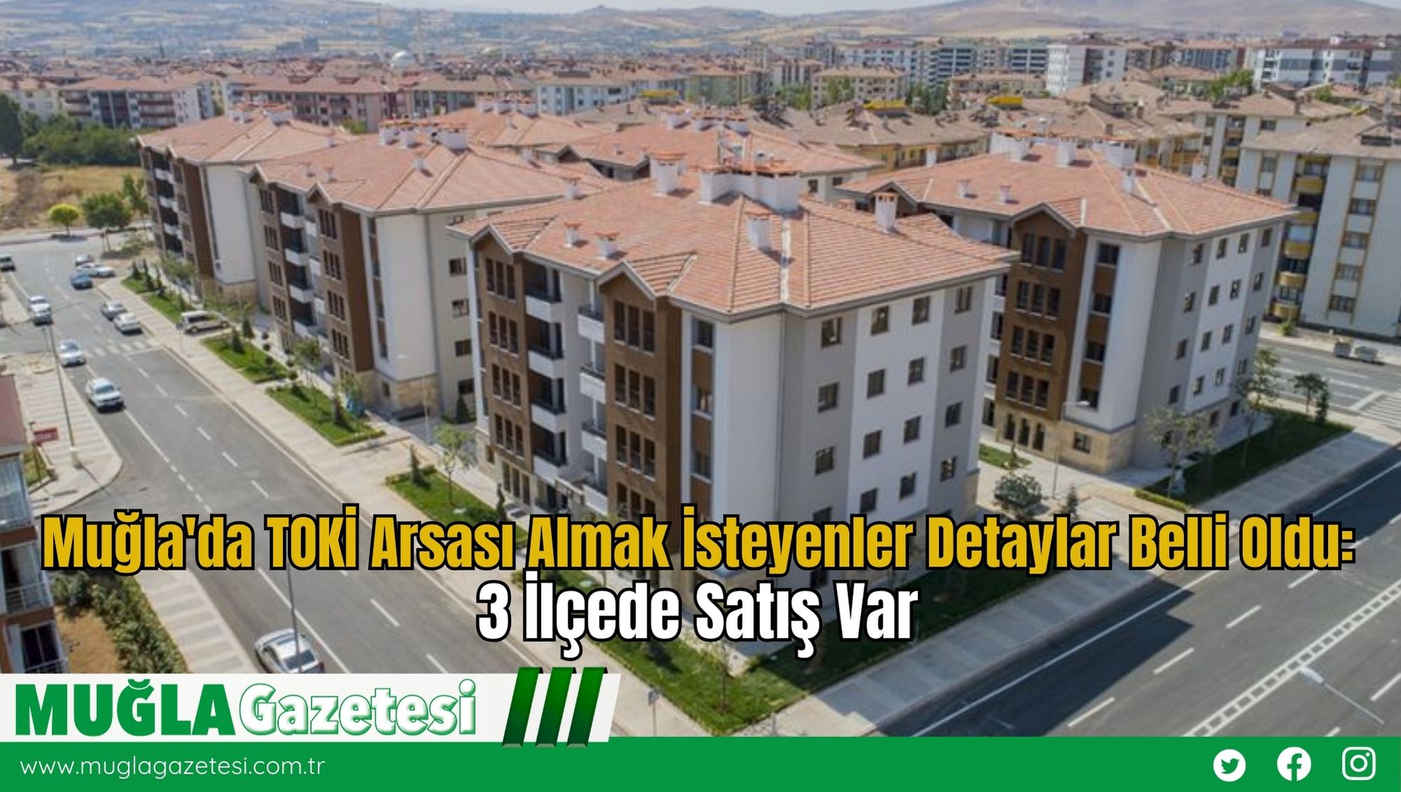 Muğla'da TOKİ Arsası Almak İsteyenler Detaylar Belli Oldu: 3 İlçede Satış Var