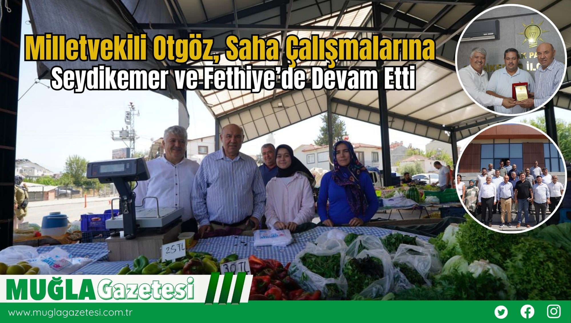 Milletvekili Otgöz, Saha Çalışmalarına Seydikemer ve Fethiye’de Devam Etti