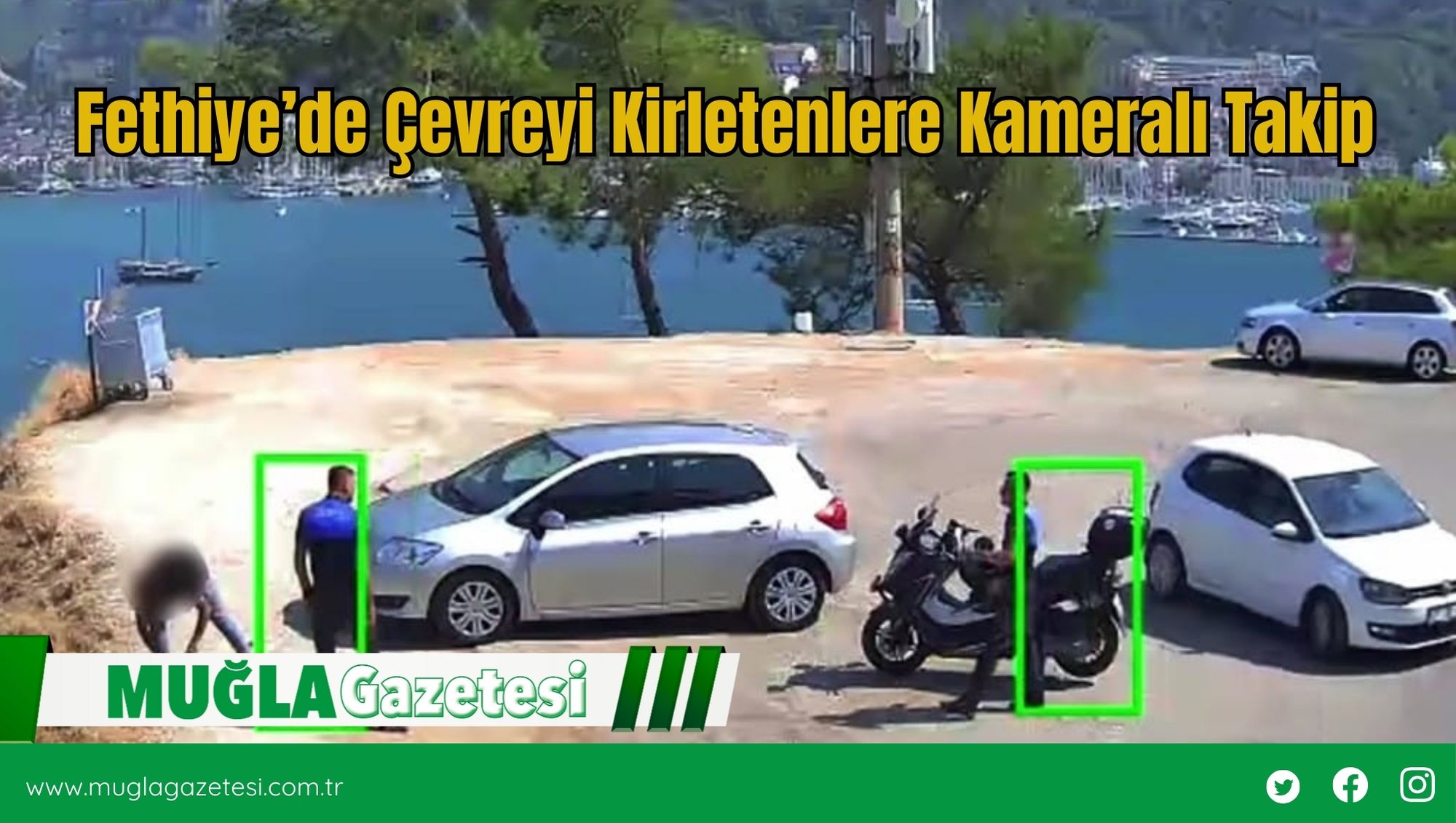 Fethiye’de Çevreyi Kirletenlere Kameralı Takip