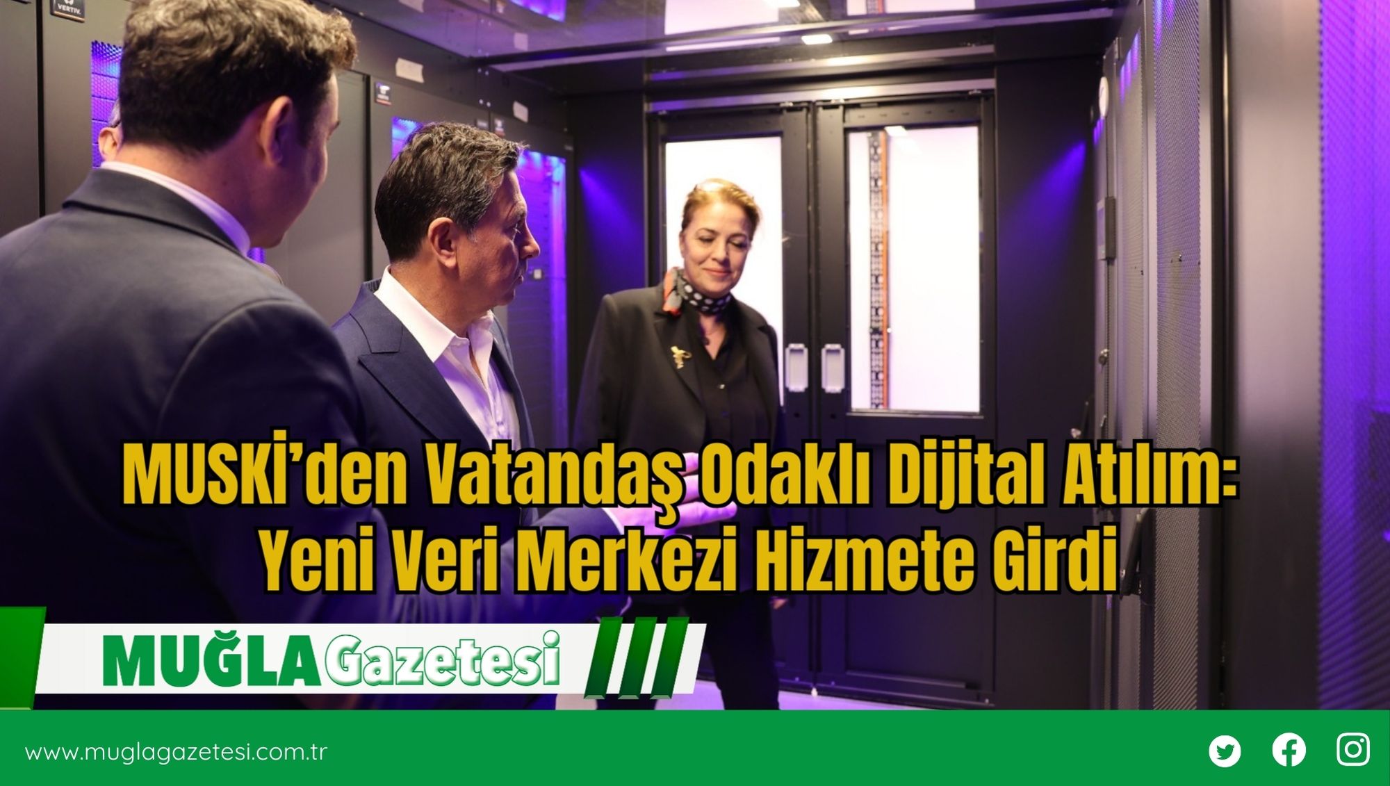 MUSKİ’den Vatandaş Odaklı Dijital Atılım: Yeni Veri Merkezi Hizmete Girdi