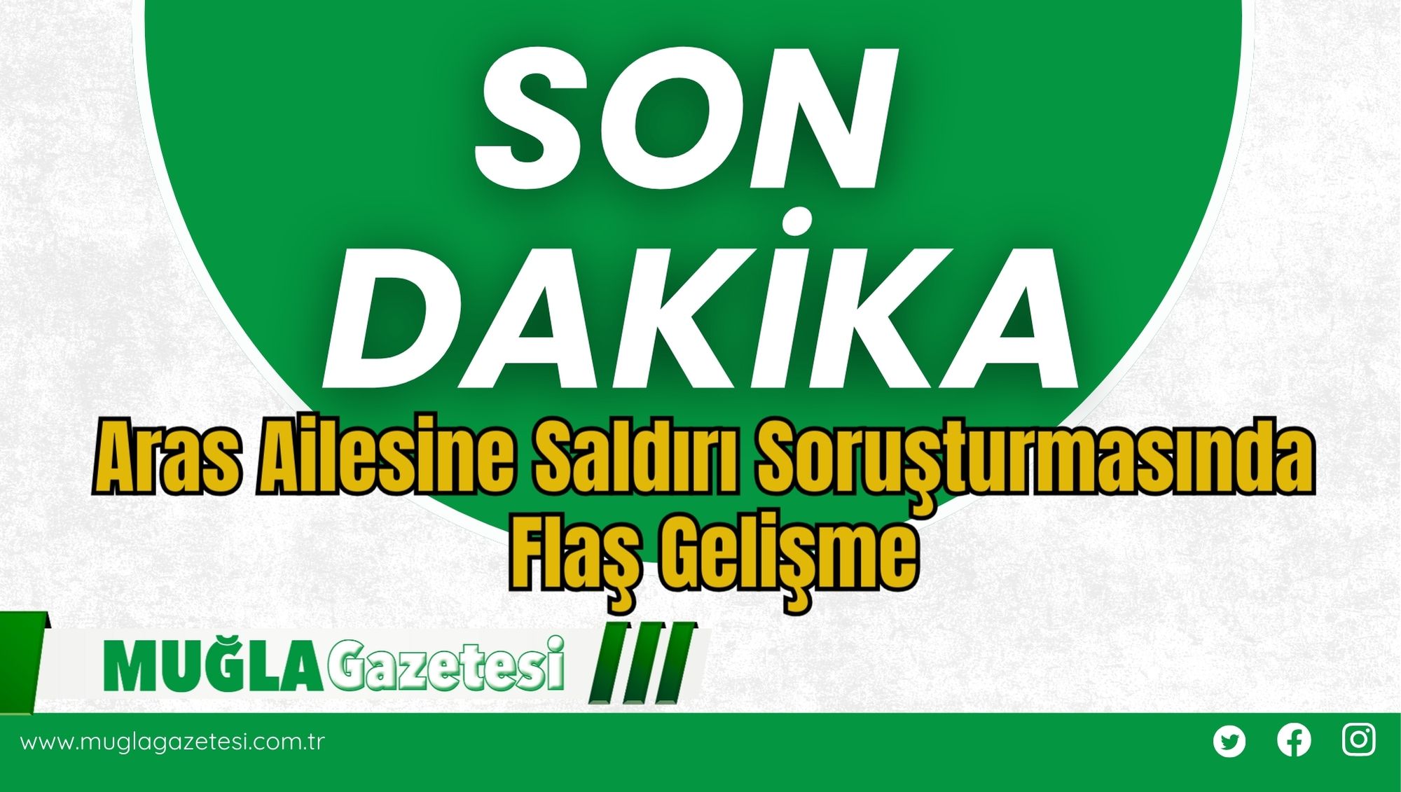 Aras Ailesine Saldırı Soruşturmasında Flaş Gelişme