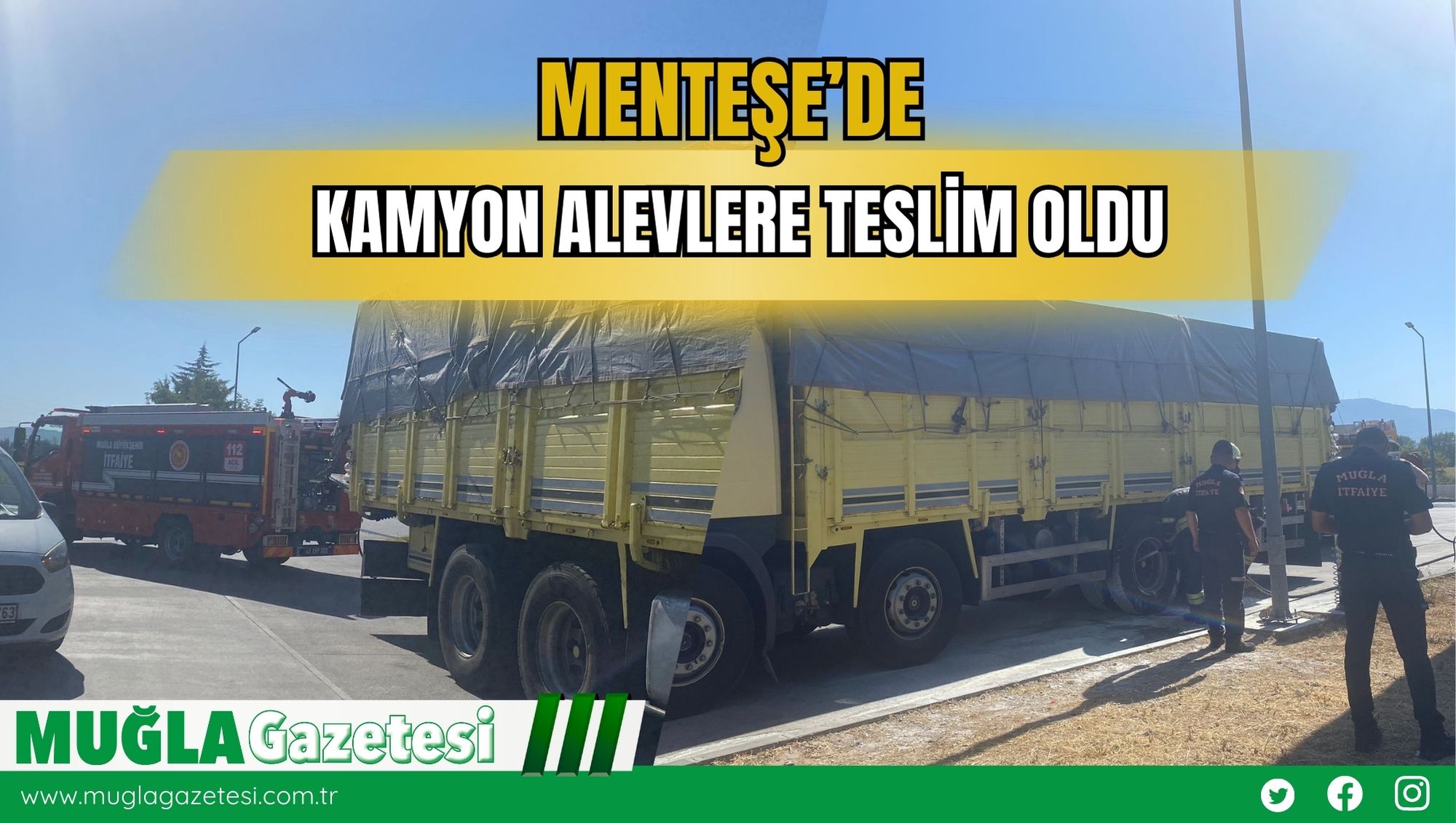Menteşe’de Kamyon Alevlere Teslim Oldu