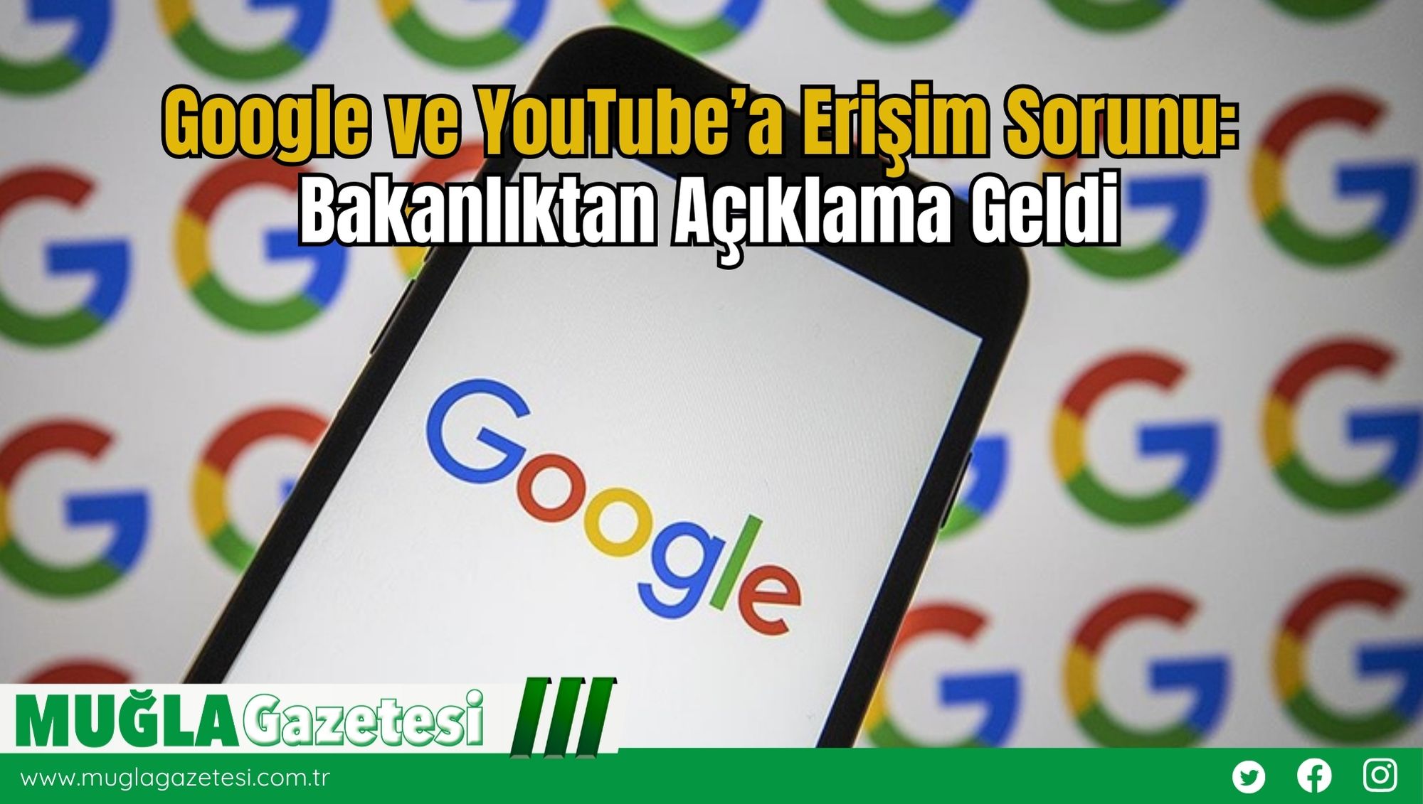 Google ve YouTube’a Erişim Sorunu: Bakanlıktan Açıklama Geldi