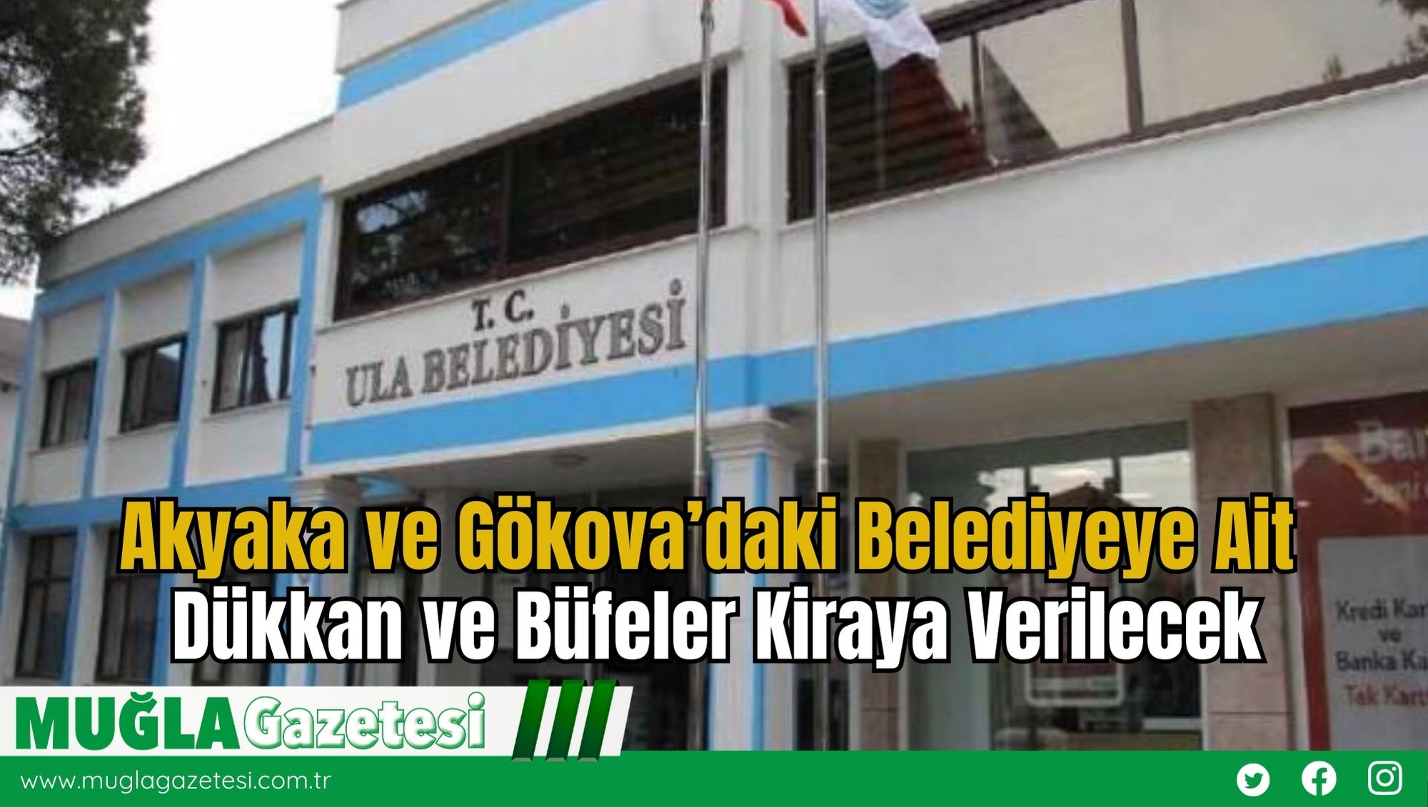 Akyaka ve Gökova’daki Belediyeye Ait Dükkan ve Büfeler Kiraya Verilecek