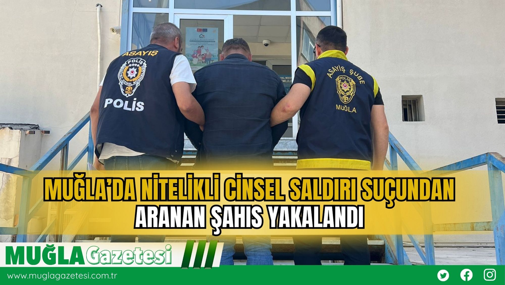 Muğla’da Nitelikli Cinsel Saldırı Suçundan Aranan Şahıs Yakalandı