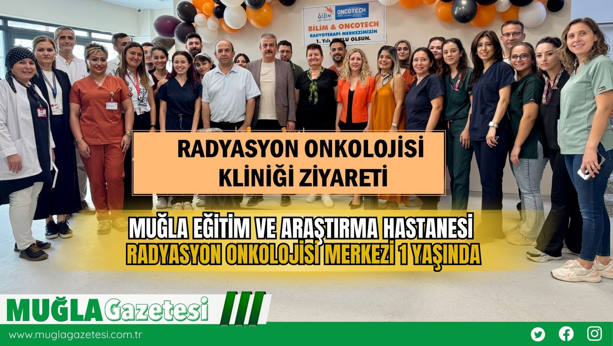 Muğla Eğitim ve Araştırma Hastanesi Radyasyon Onkolojisi Merkezi 1 Yaşında