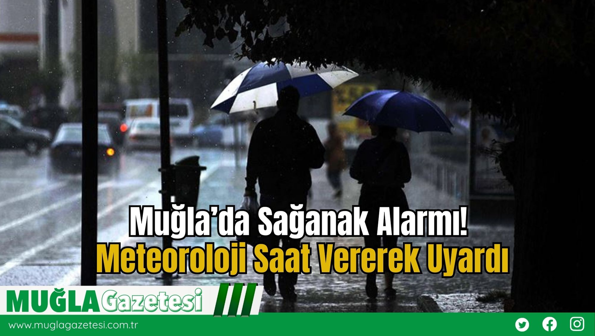 Muğla’da Sağanak Alarmı! Meteoroloji Saat Vererek Uyardı