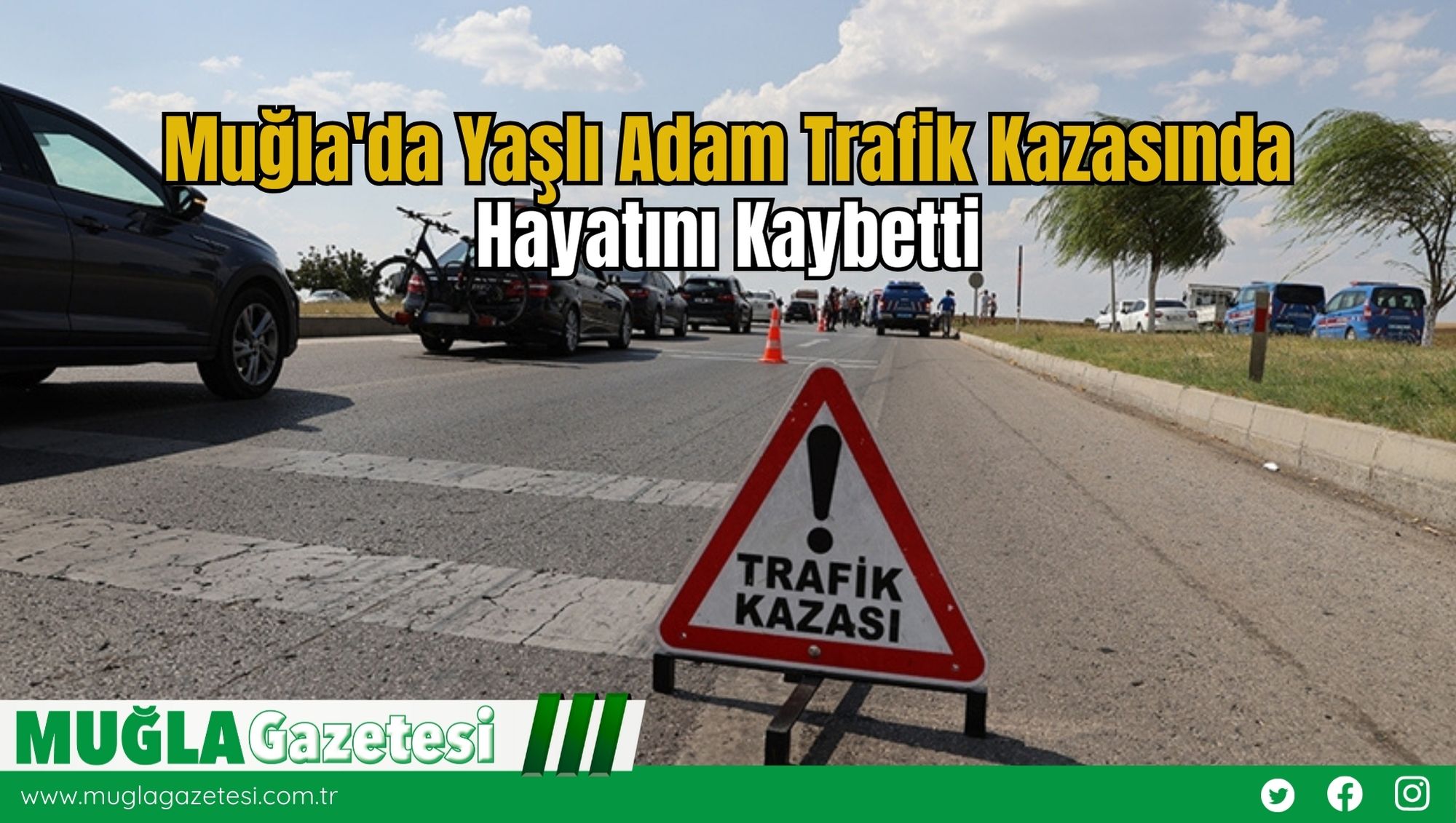 Muğla'da Yaşlı Adam Trafik Kazasında Hayatını Kaybetti
