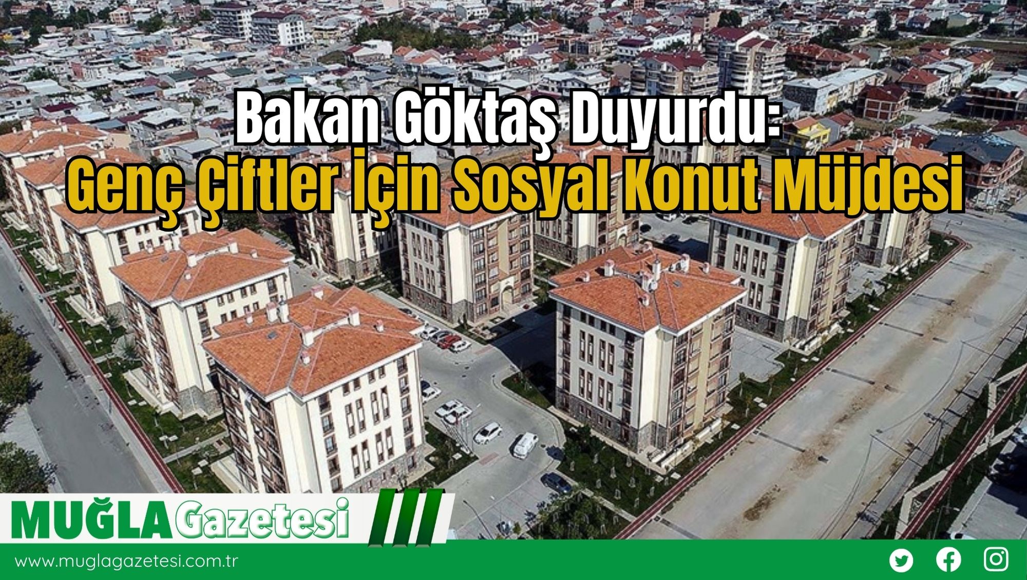 Bakan Göktaş Duyurdu: Genç Çiftler İçin Sosyal Konut Müjdesi