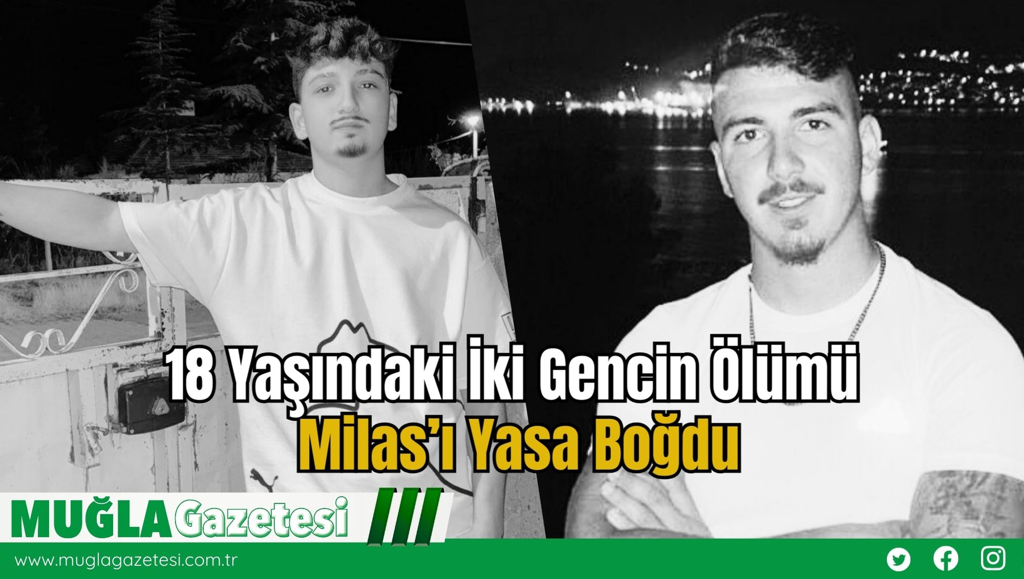 18 Yaşındaki İki Gencin Ölümü Milas’ı Yasa Boğdu