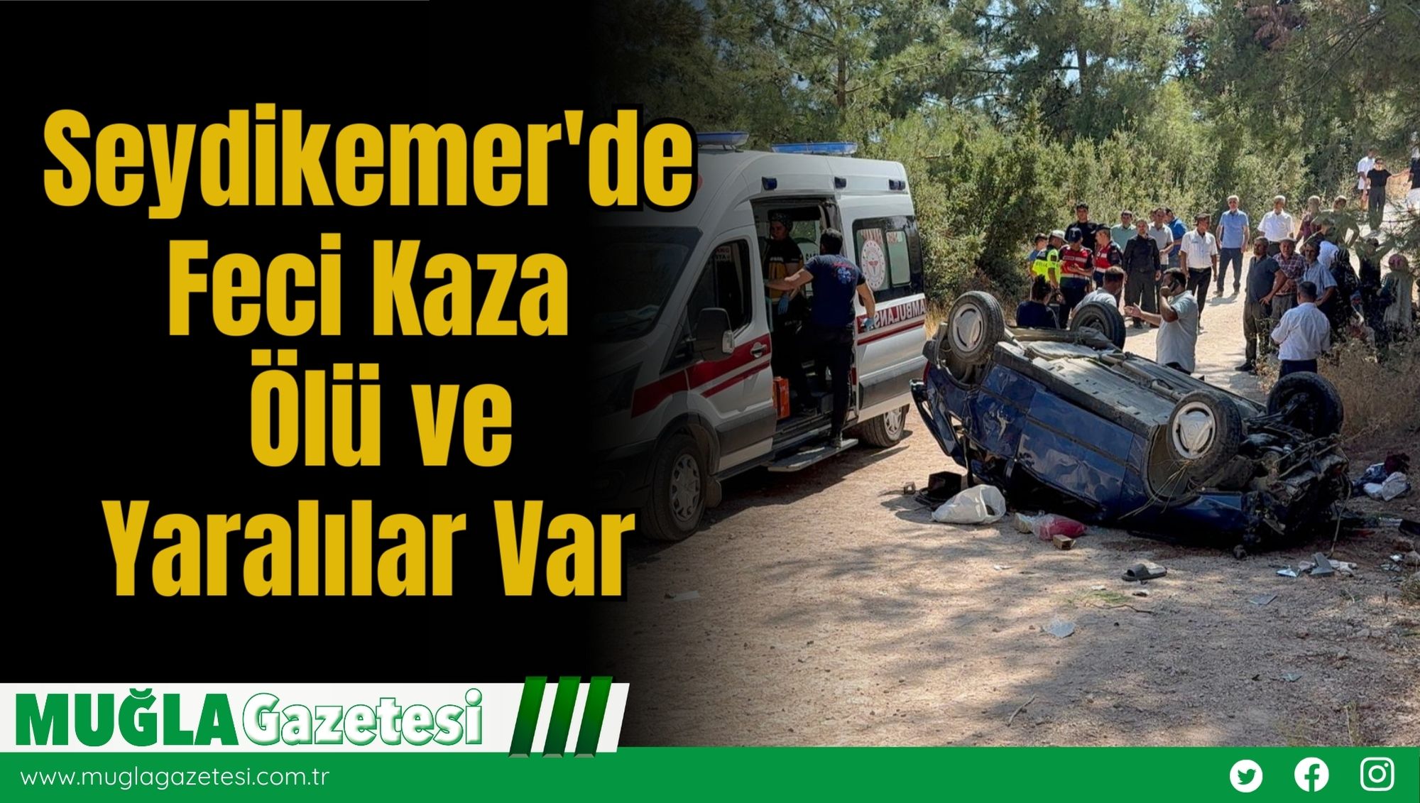Seydikemer'de Feci Kaza, Ölü ve Yaralılar Var