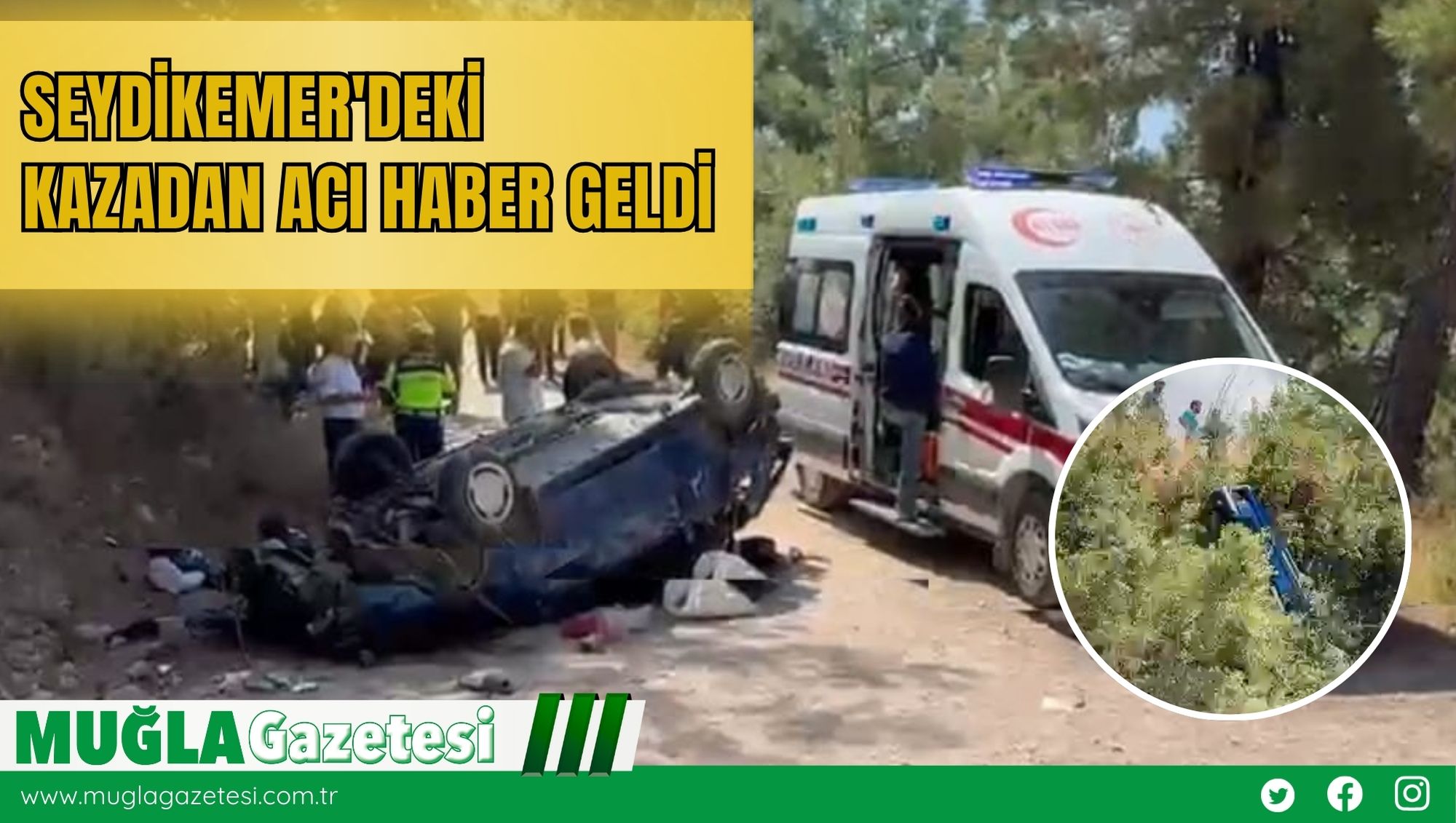 Seydikemer'deki Kazadan Acı Haber Geldi