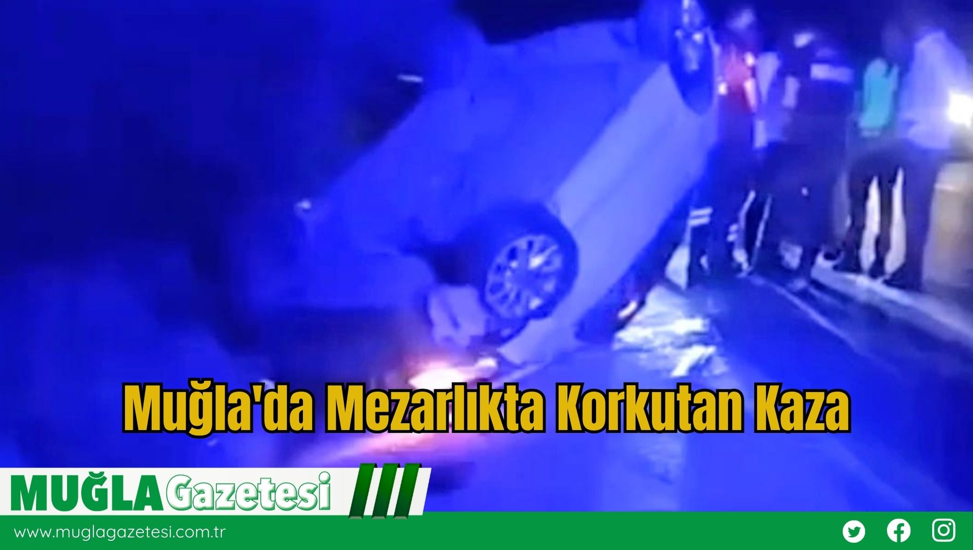 Muğla'da Mezarlıkta Korkutan Kaza