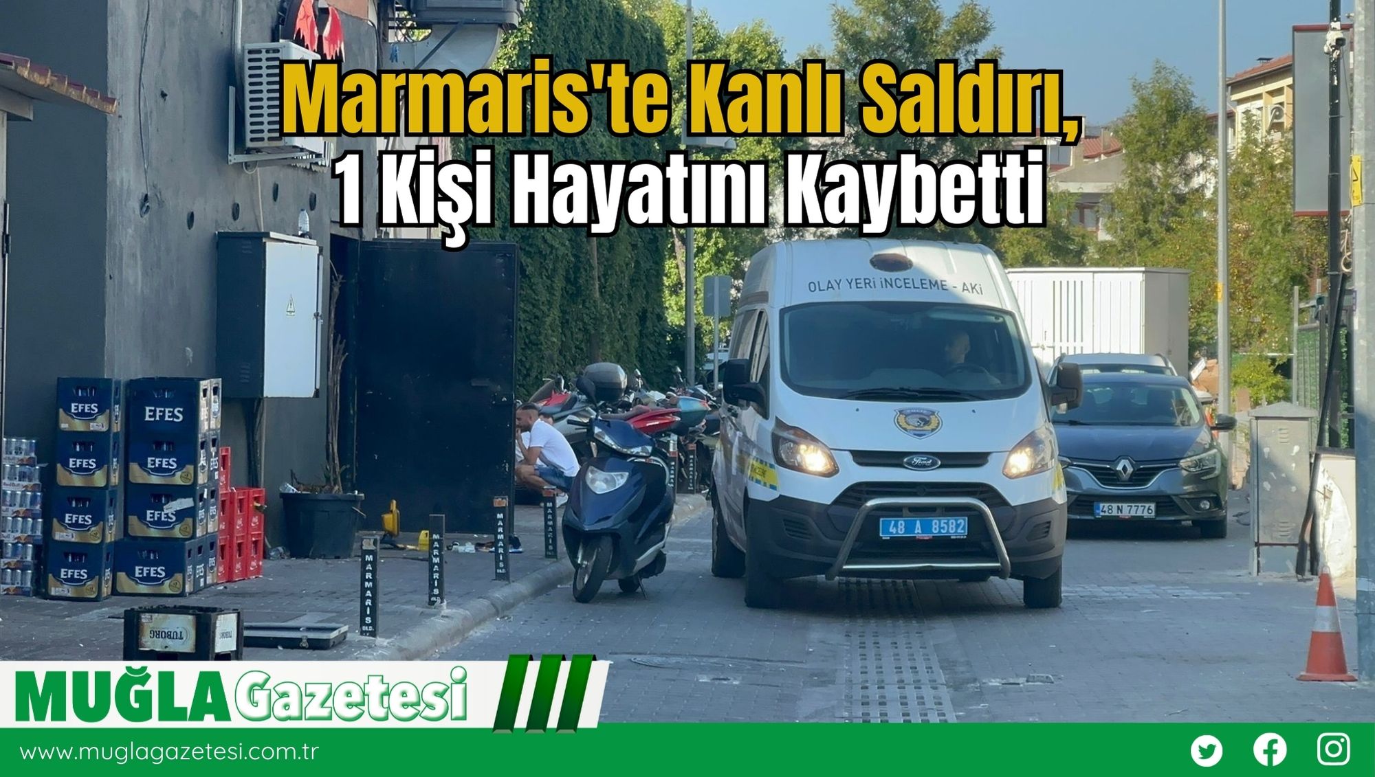 Marmaris'te Kanlı Saldırı, 1 Kişi Hayatını Kaybetti