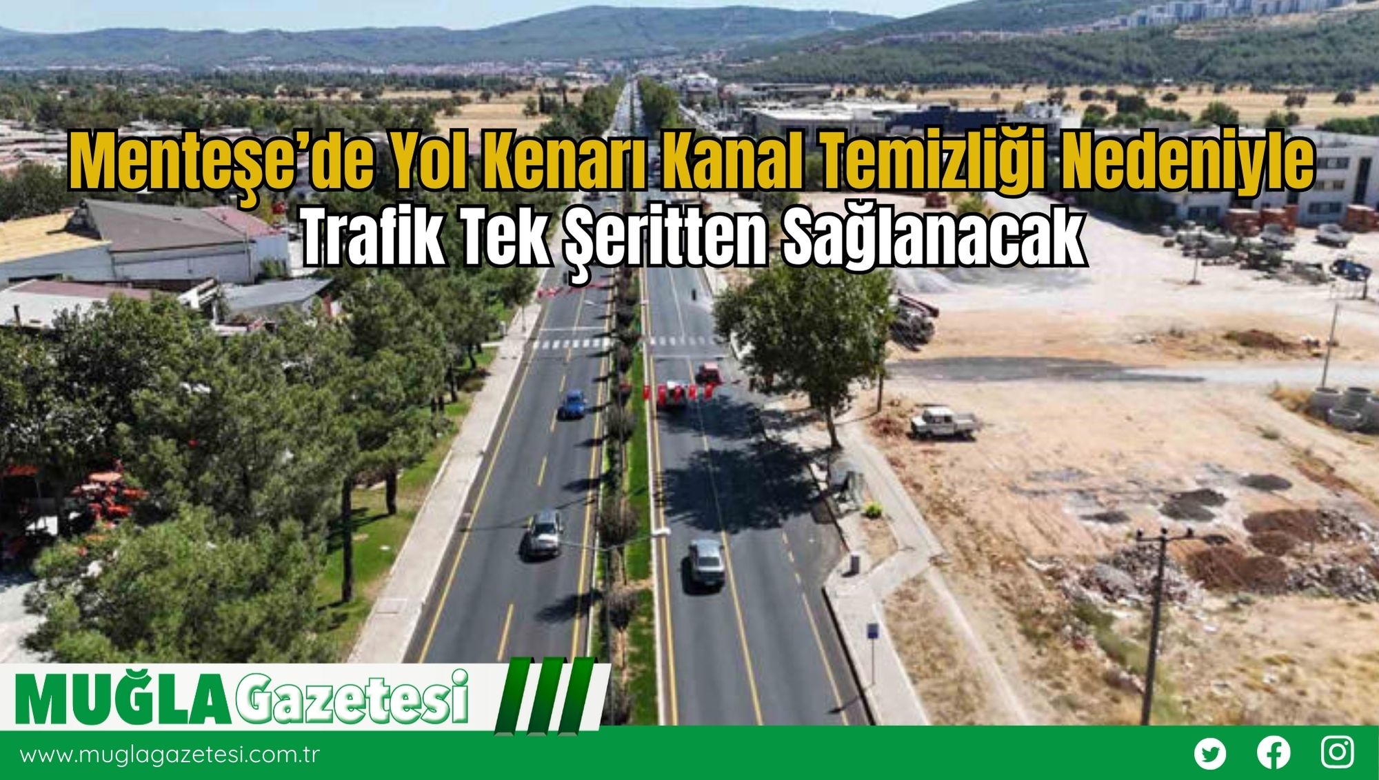Menteşe’de Yol Kenarı Kanal Temizliği Nedeniyle Trafik Tek Şeritten Sağlanacak