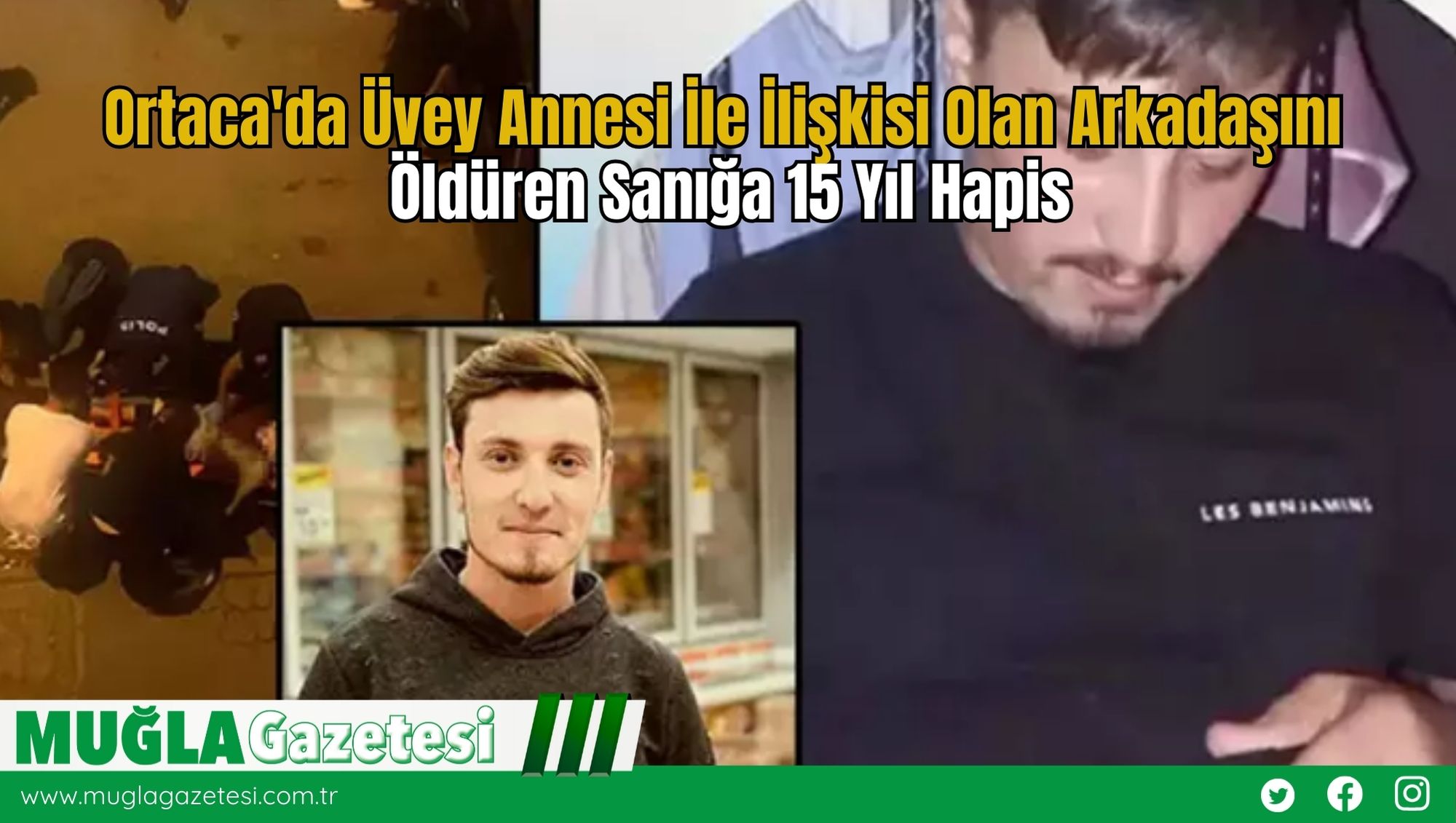 Ortaca'da Üvey Annesi İle İlişkisi Olan Arkadaşını Öldüren Sanığa 15 Yıl Hapis