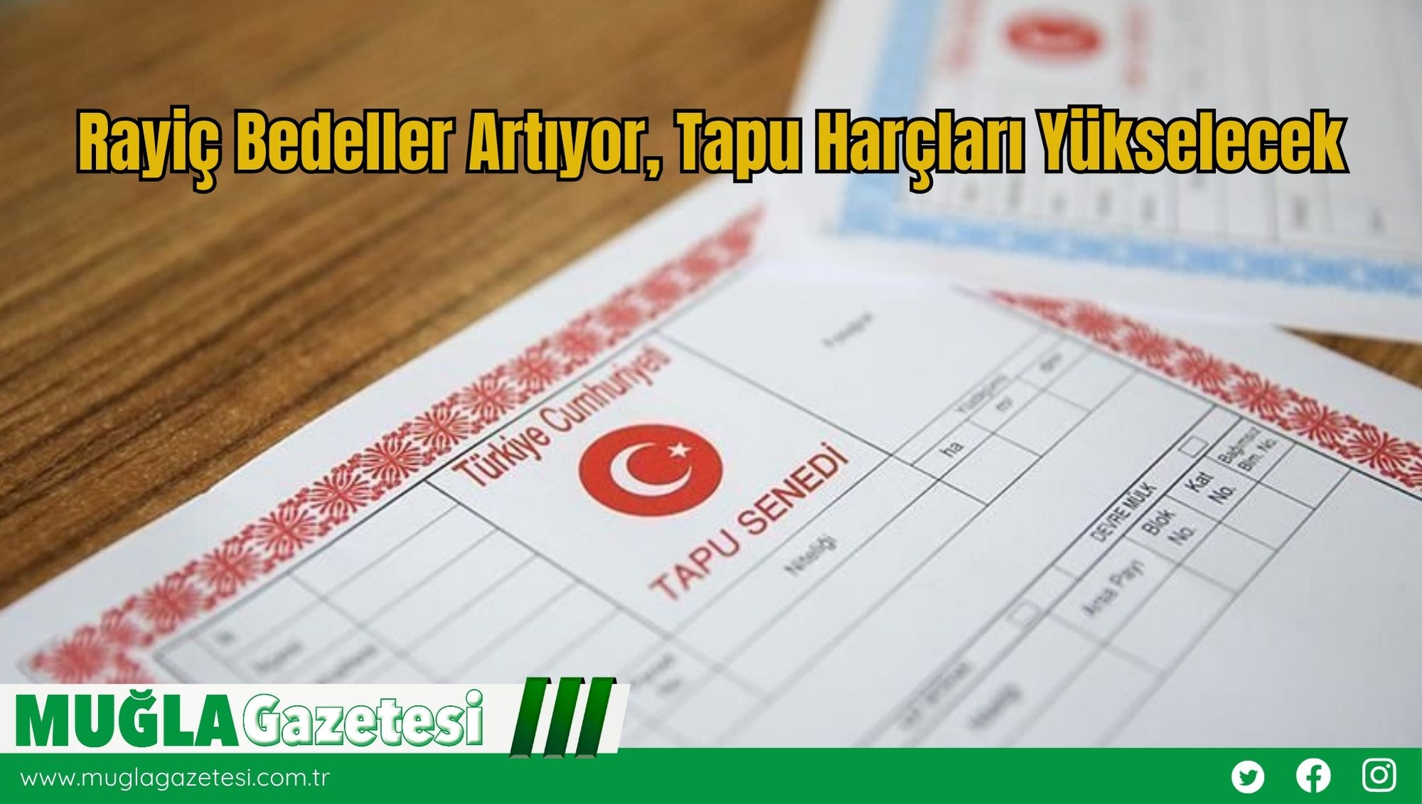 Rayiç Bedeller Artıyor, Tapu Harçları Yükselecek