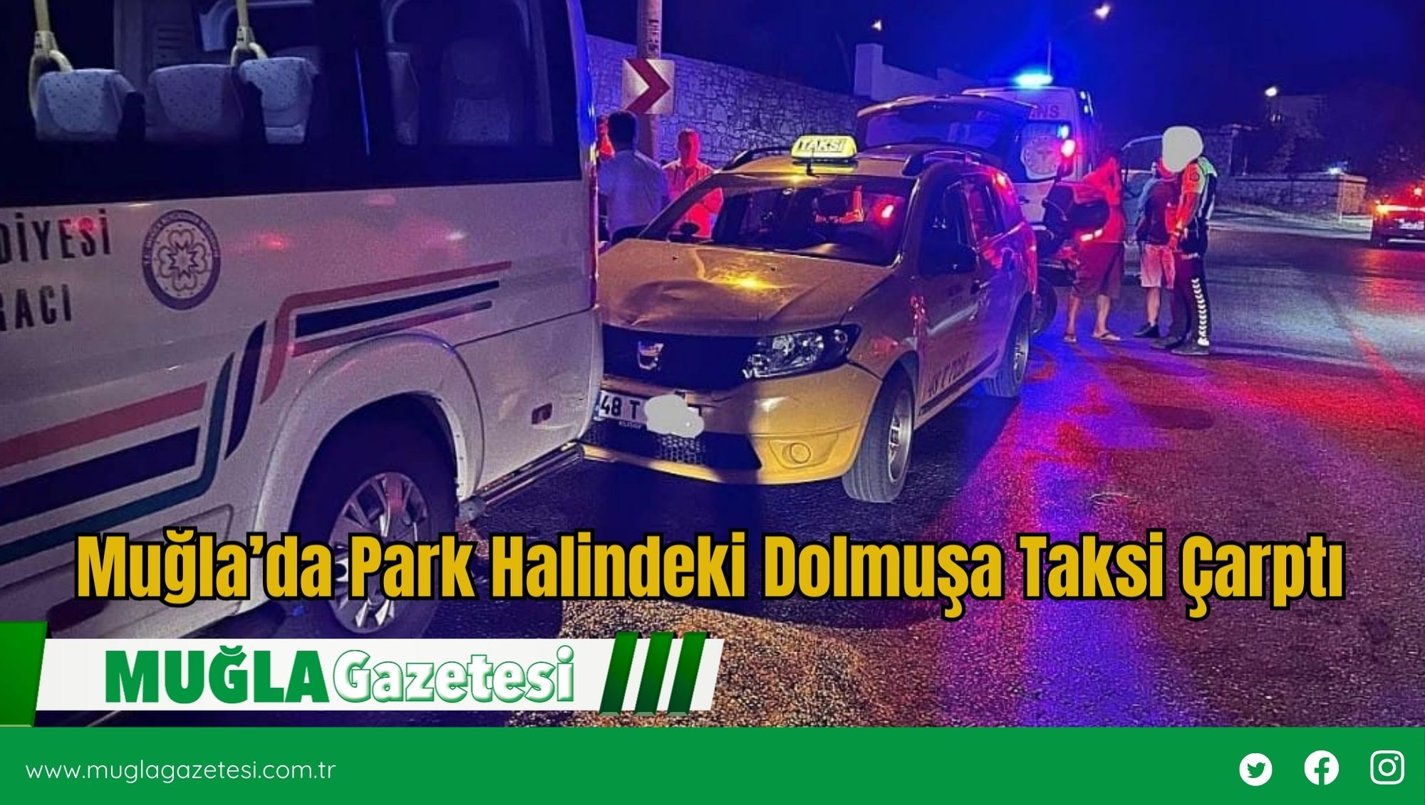 Muğla’da Park Halindeki Dolmuşa Taksi Çarptı