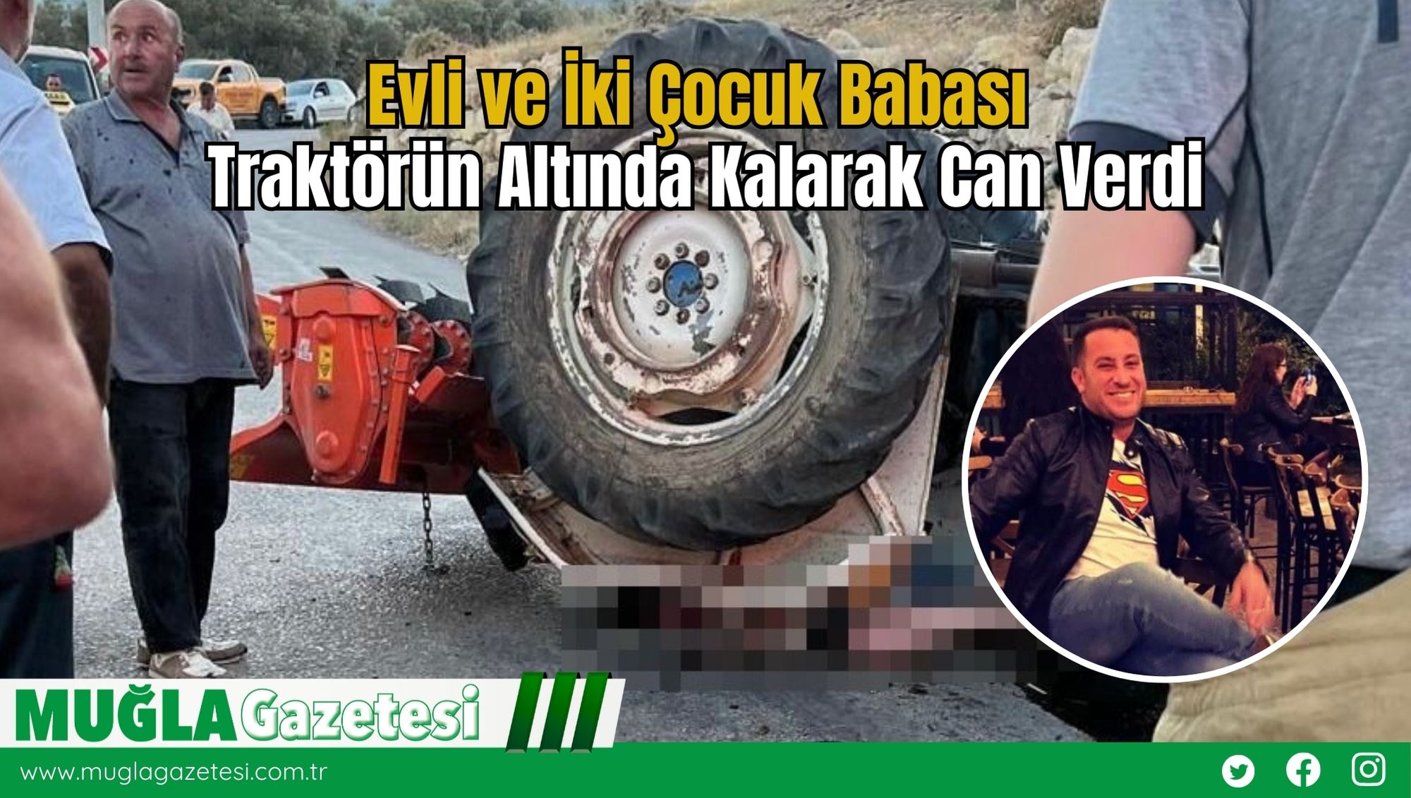 Evli ve İki Çocuk Babası Traktörün Altında Kalarak Can Verdi